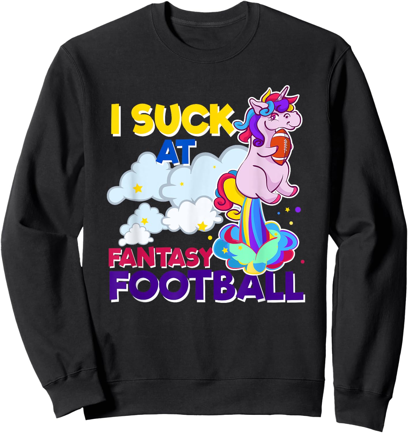 I Suck At Fantasy Football Funny Gift Sweatshirt - Sweatshirt | Black