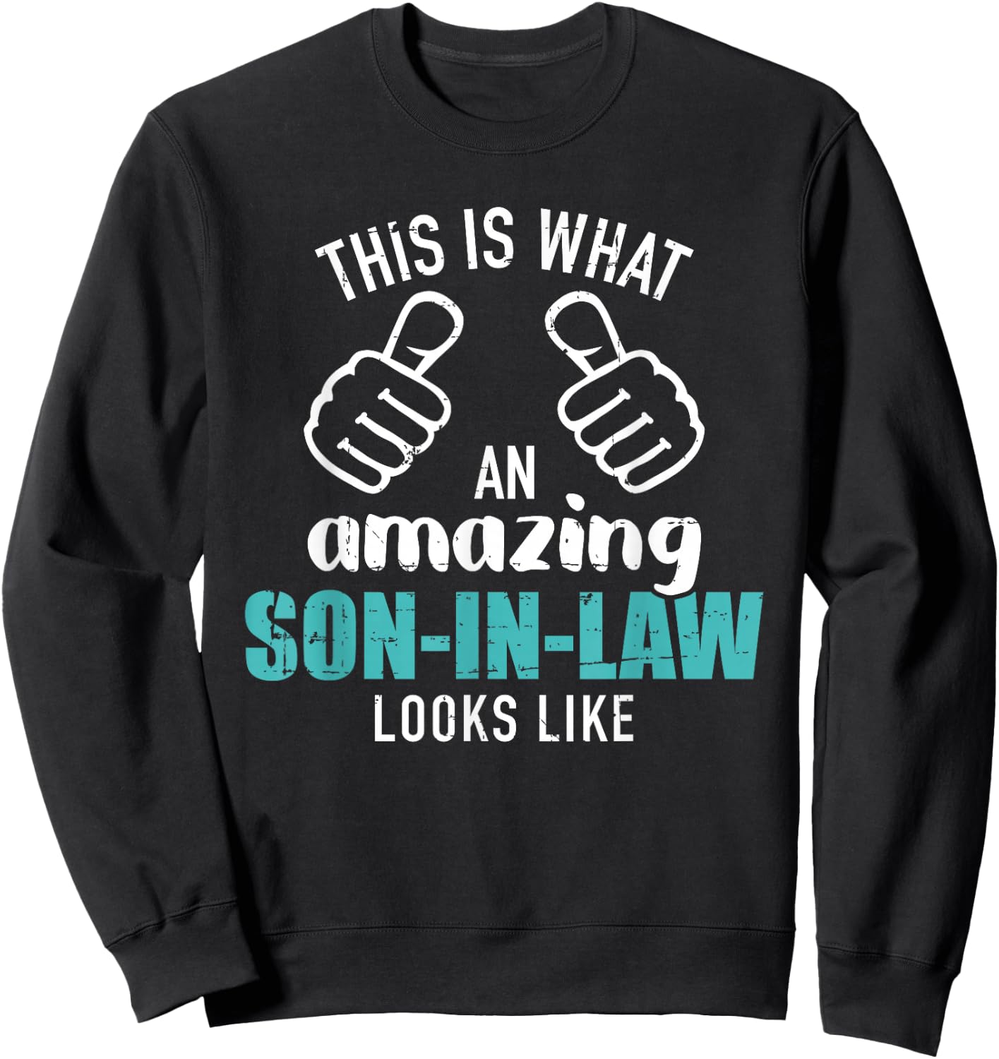 This is What an Amazing Son-in-Law Looks Like Sweatshirt - Sweatshirt | Black