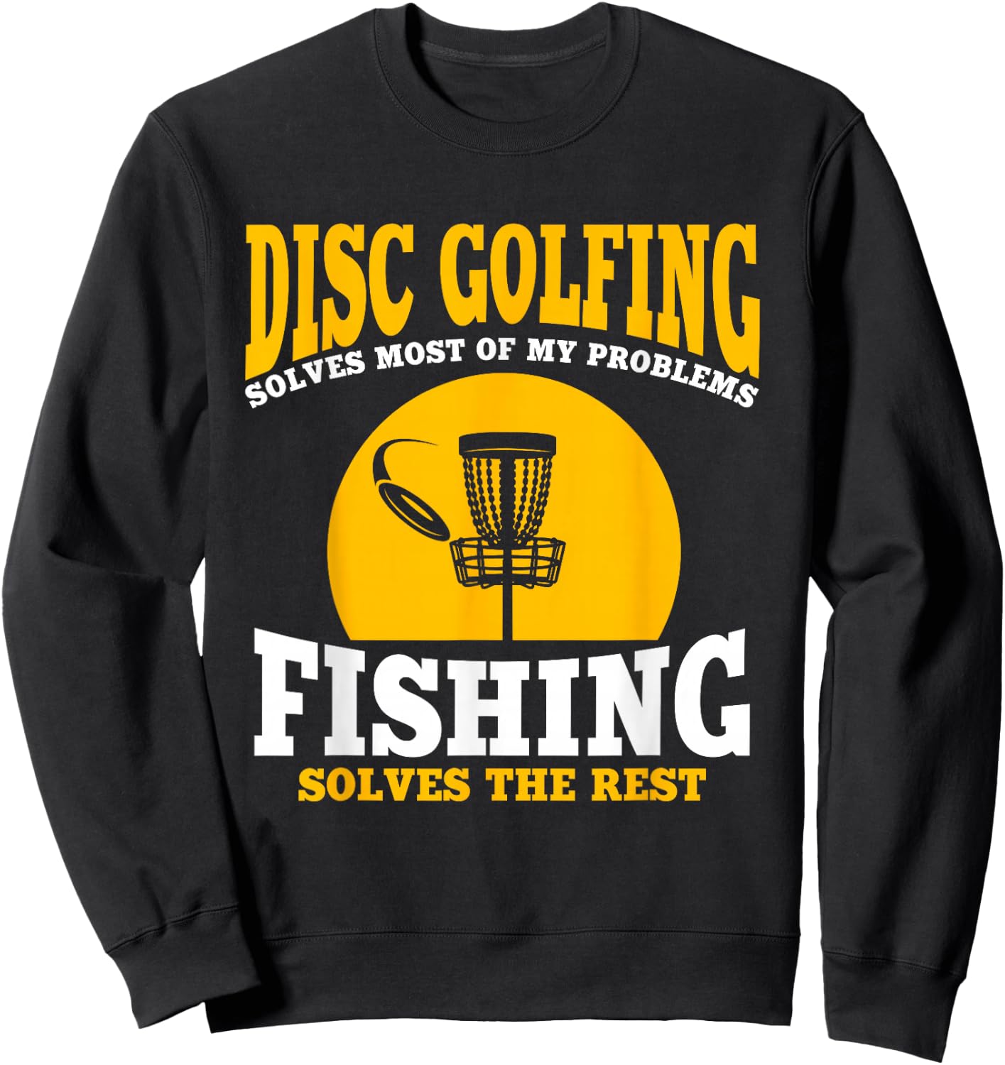 Great Disc Golf And Fishing Gift Sweatshirt - Sweatshirt | Black