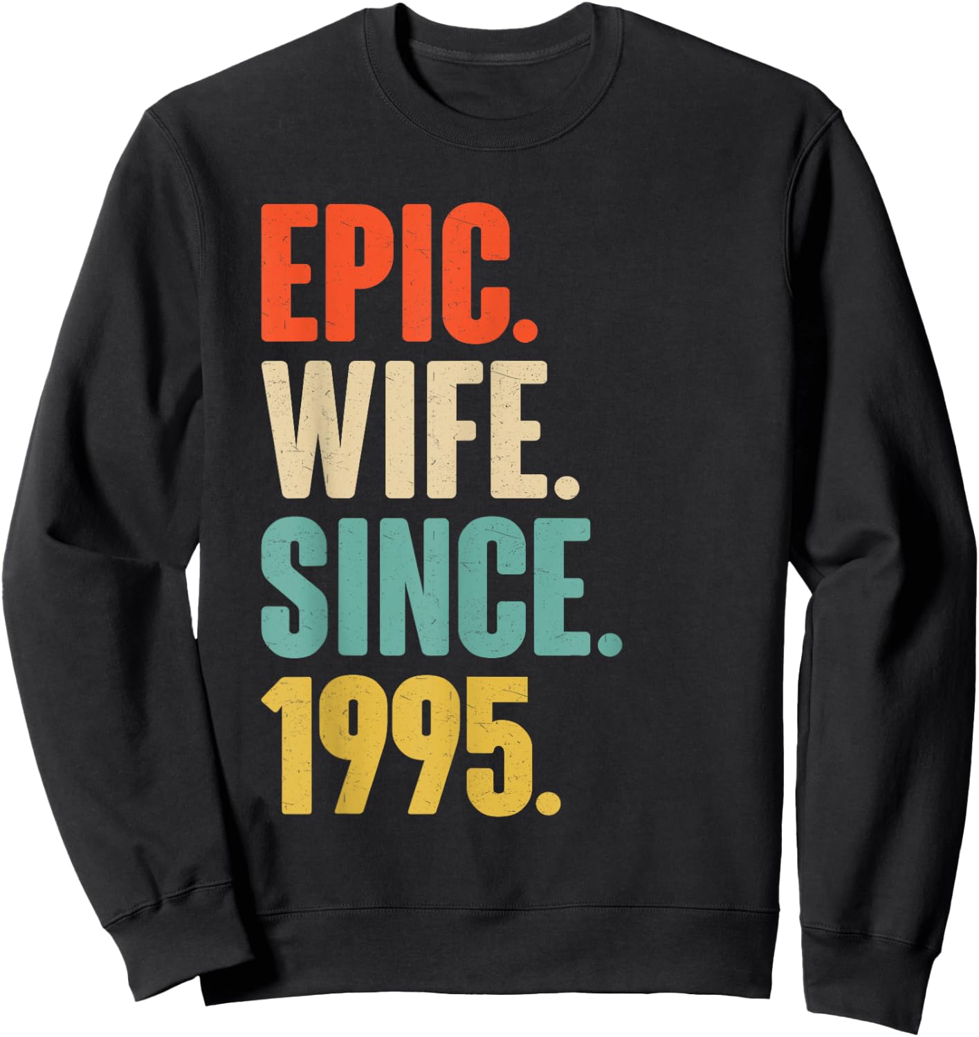 30th Wedding Anniversary - Epic Wife Since 1995 Sweatshirt - Sweatshirt | Black
