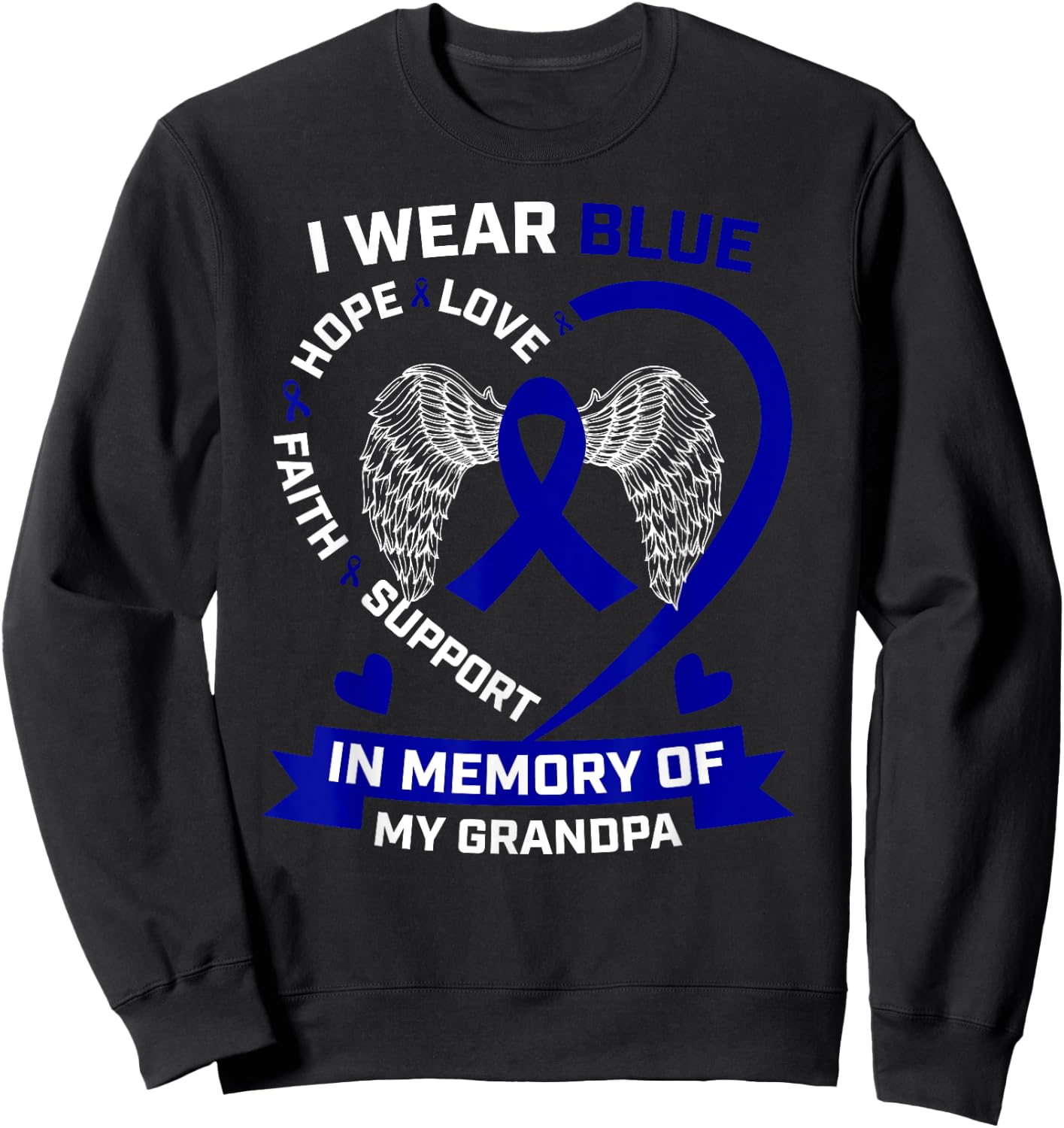 Grandfather I Wear Blue In Memory Of My Grandpa Colon Cancer Sweatshirt - Sweatshirt | Black