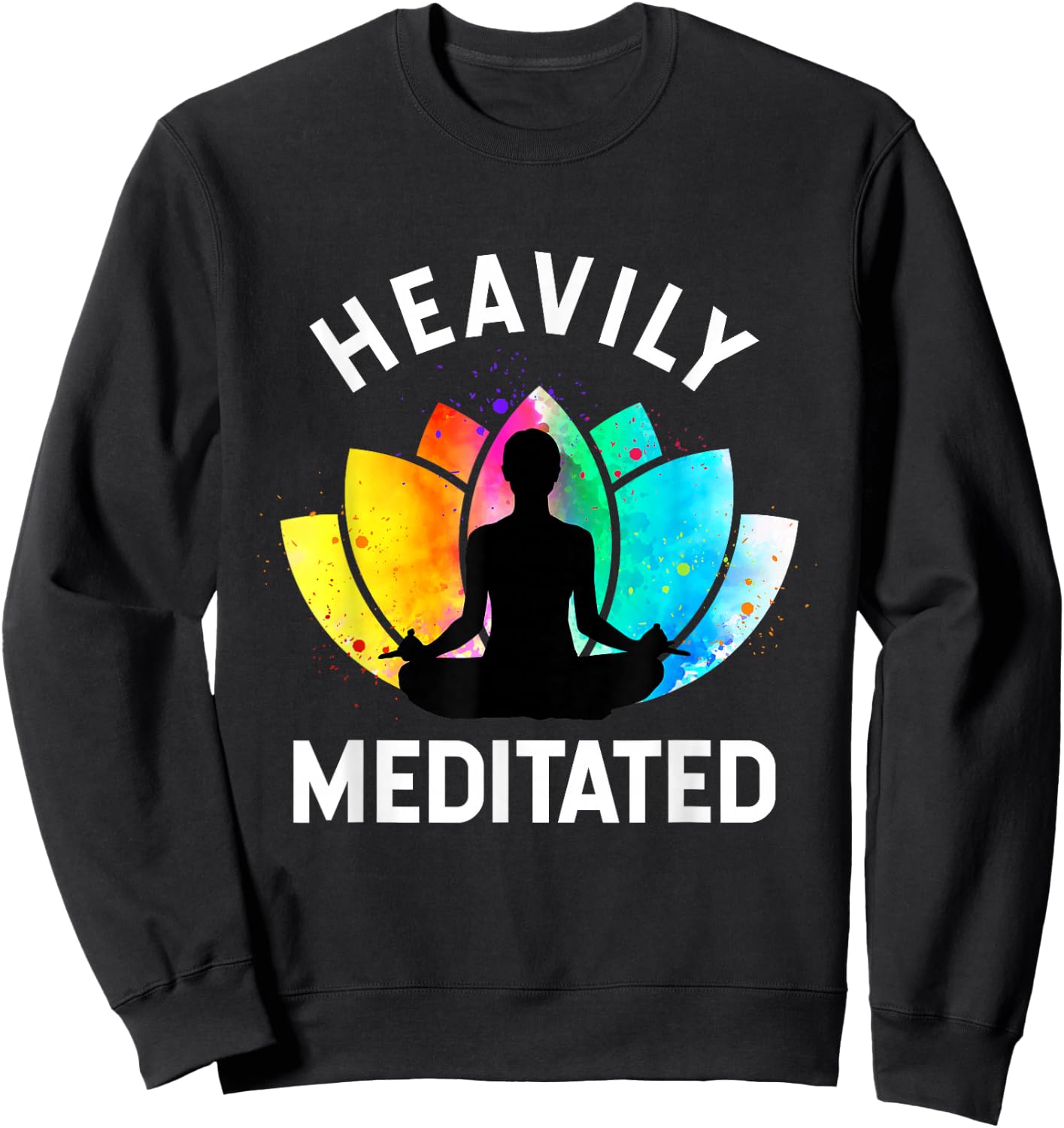Heavily Meditated - Funny Meditation & Yoga Gift Sweatshirt - Sweatshirt | Black
