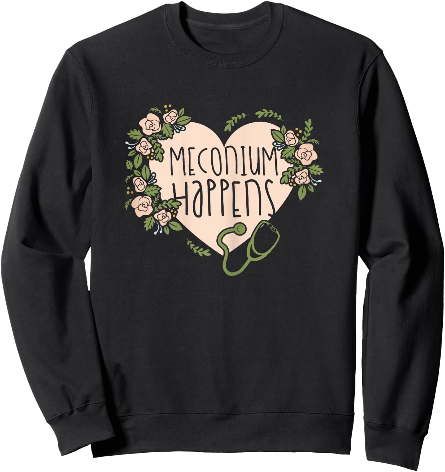 Midwife Doula - Midwifery Meconium Happens Sweatshirt - Sweatshirt | Black