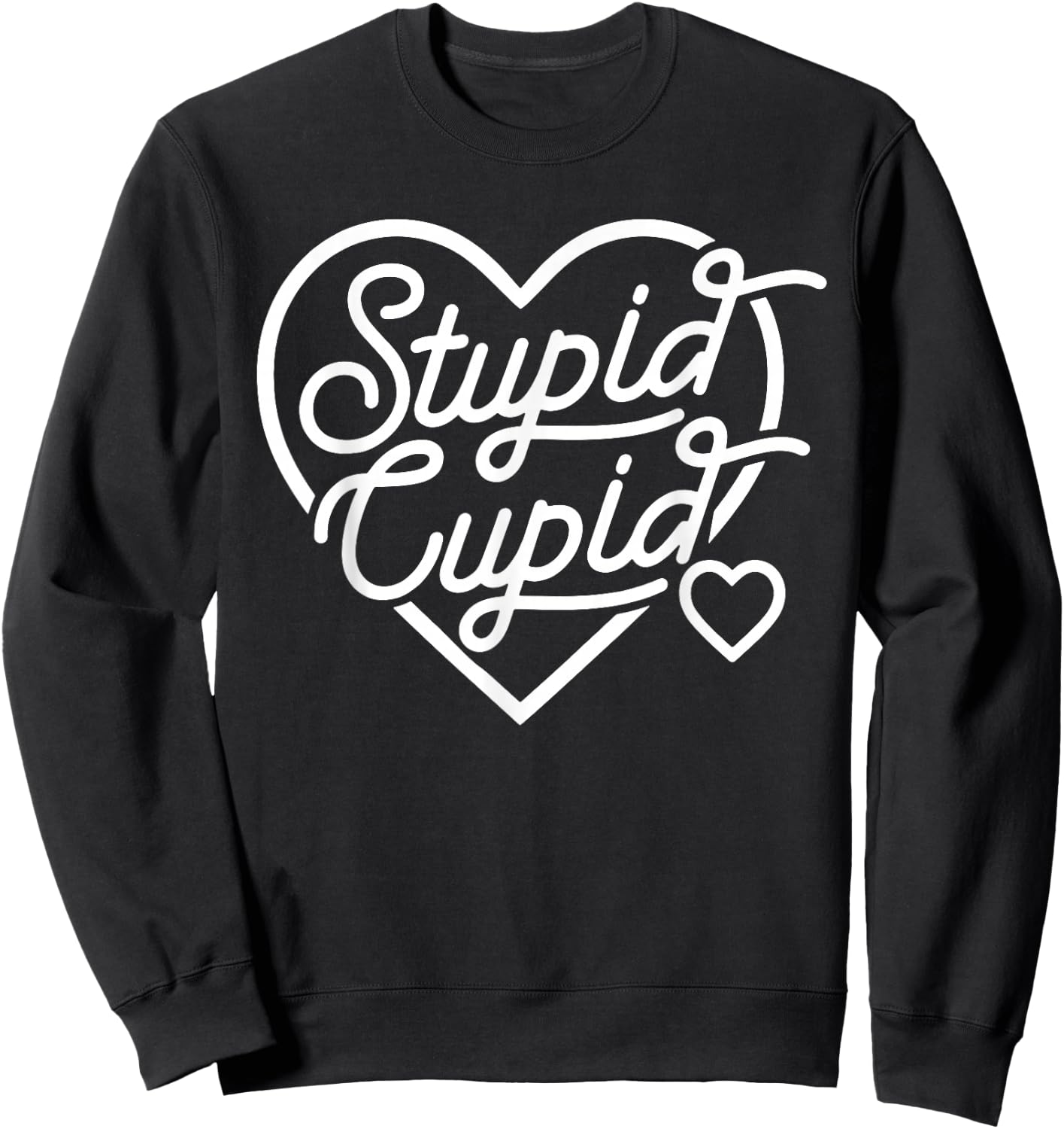 Stupid Cupid, Funny Valentine, Funny Single Af Sweatshirt - Sweatshirt | Black