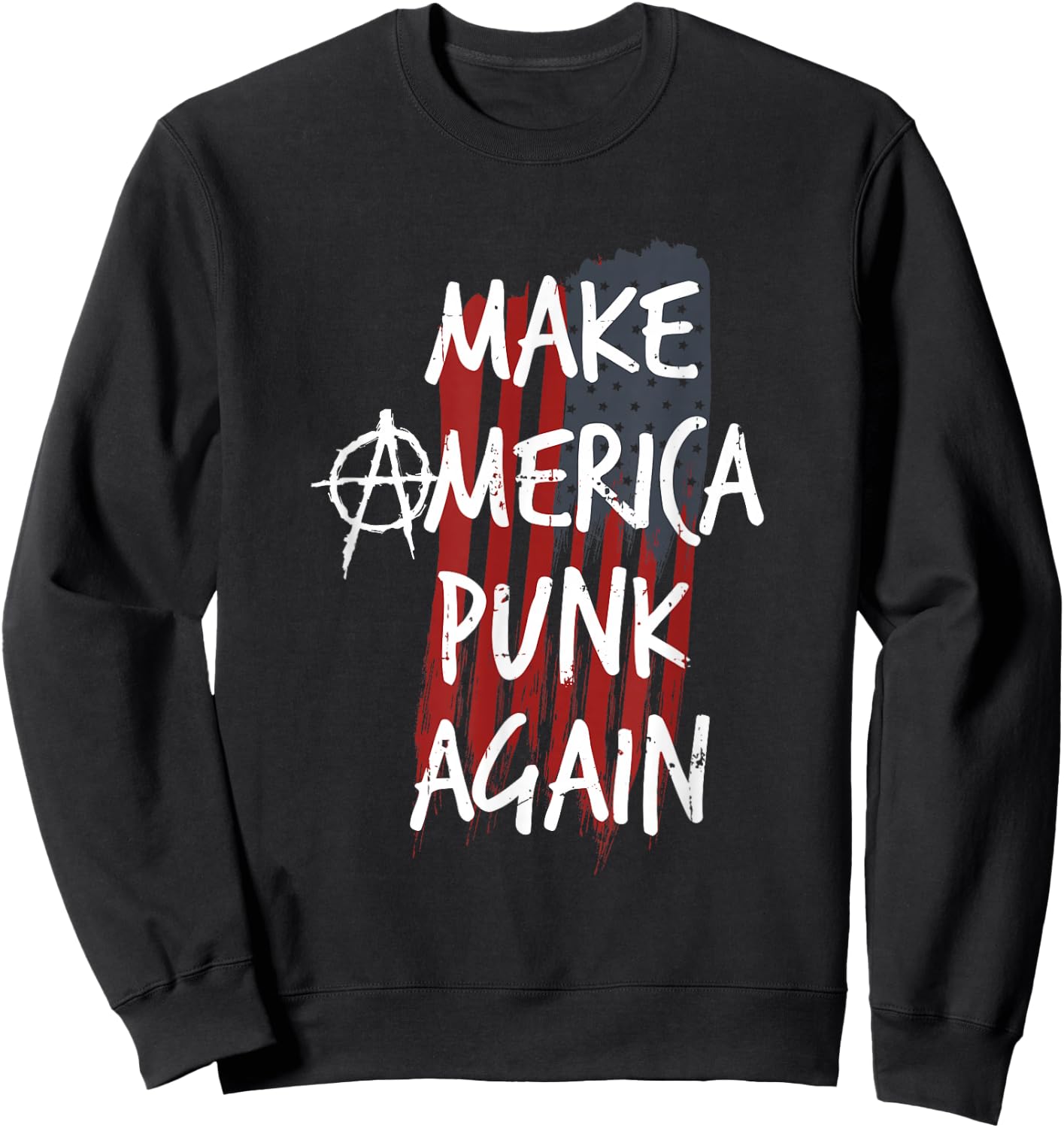 Make America Punk Again Rock Hard Rock Streetpunk Sweatshirt - Sweatshirt | Black