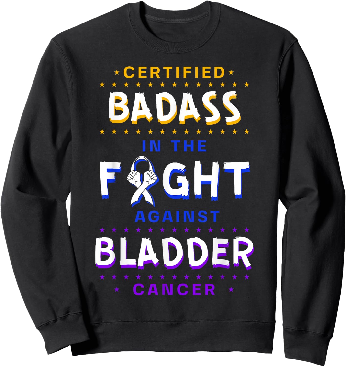 Certified Badass Bladder Cancer Purple Blue Yellow Ribbon Sweatshirt - Sweatshirt | Black
