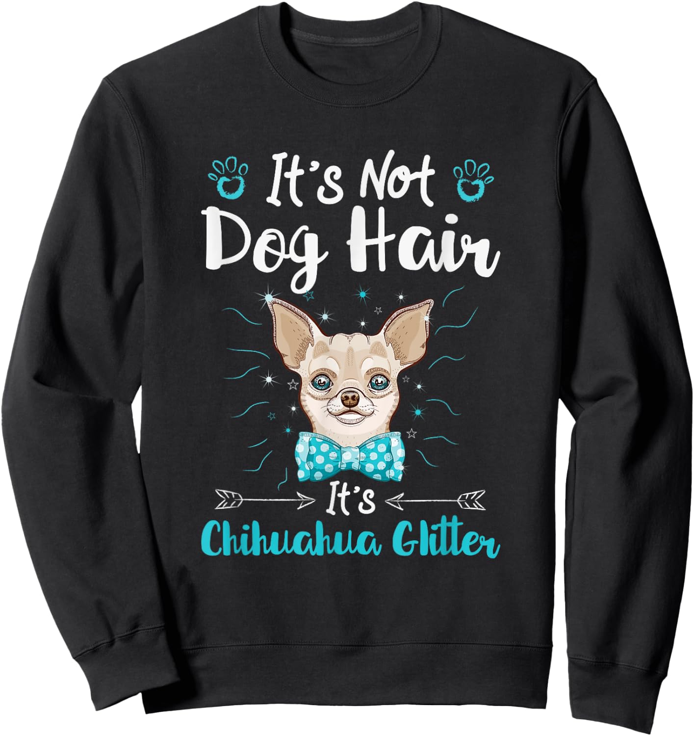 It's Not Dog Hair It's Chihuahua Glitter Sweatshirt - Sweatshirt | Black