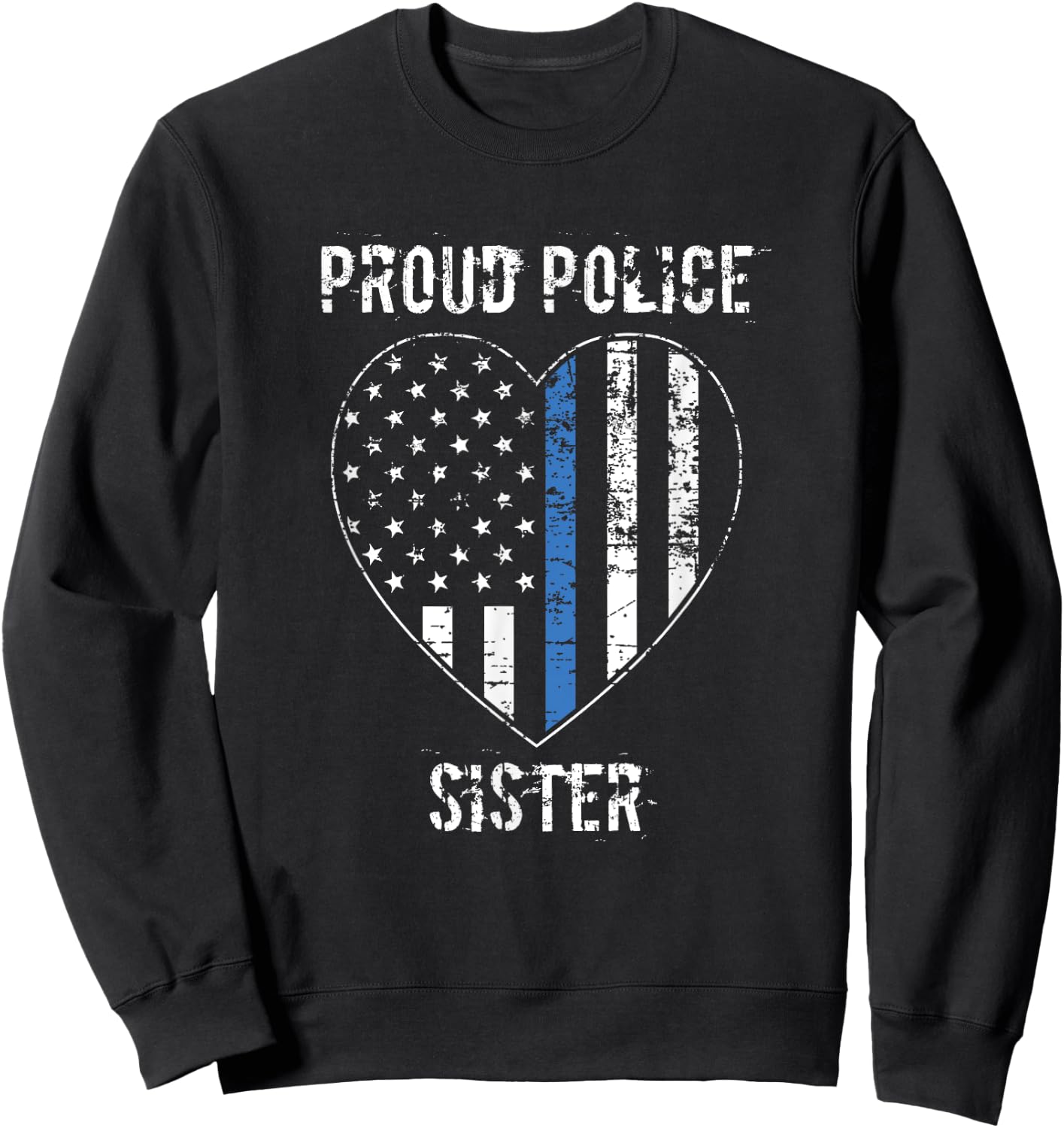 Proud Police Sister - Policeman Sister Cops Sister Gift Sweatshirt - Sweatshirt | Black