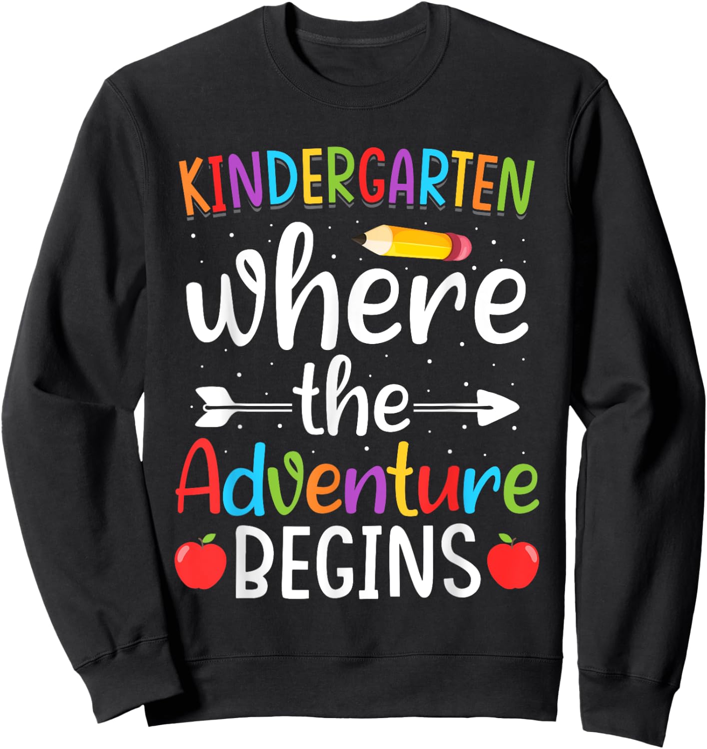 Kindergarten Where The Adventure Begins Shirt Children's Teacher Sweatshirt - Sweatshirt | Black