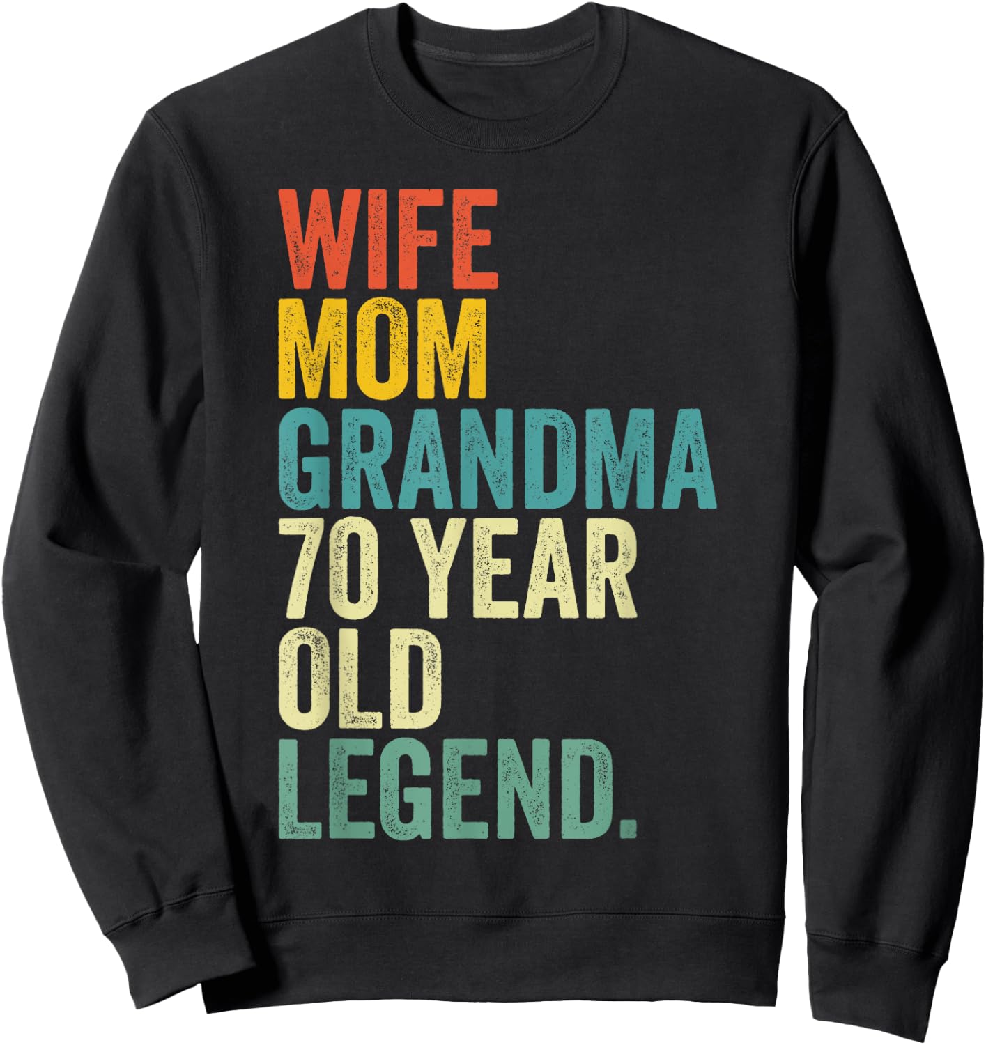 Wife Mom Grandma 70 Year Old Legend Retro 70th Birthday Sweatshirt - Sweatshirt | Black