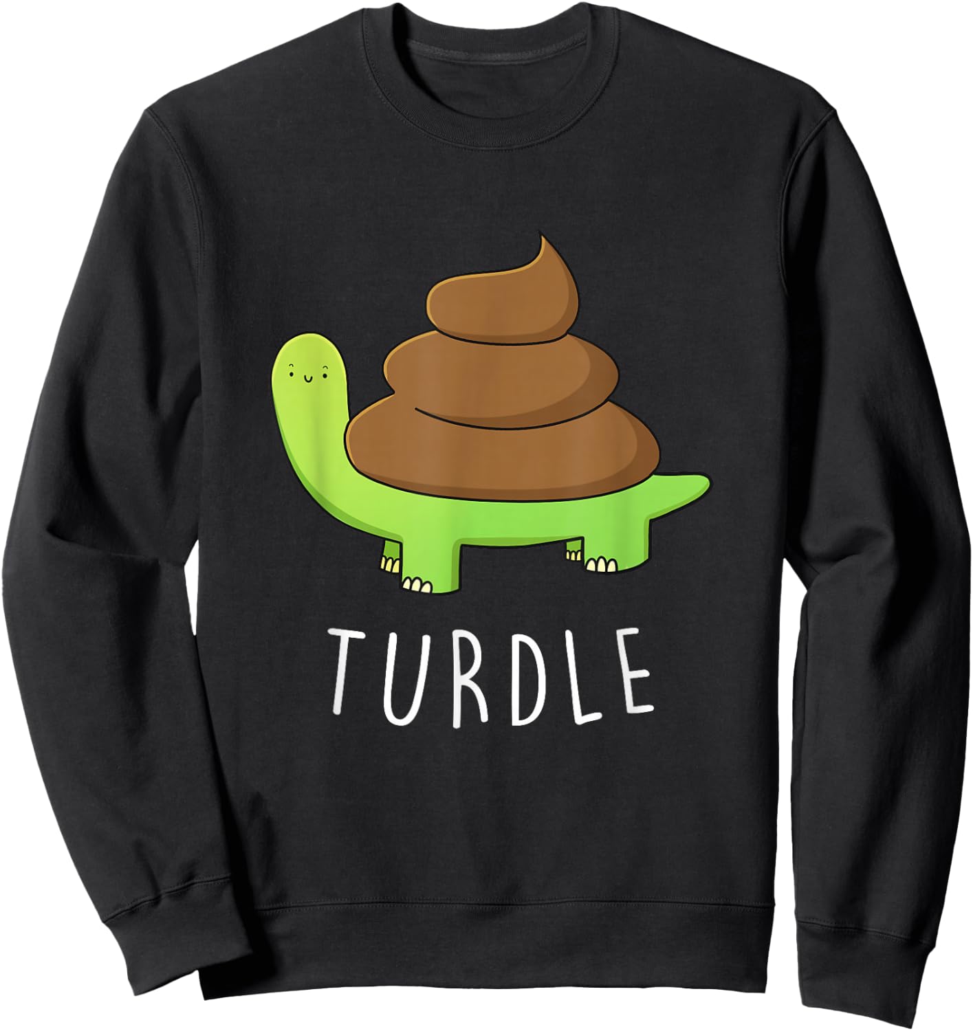 TURDLE Turtle Lover Poop Turd Pun Graphic Humor Novelty Gag Sweatshirt - Sweatshirt | Black