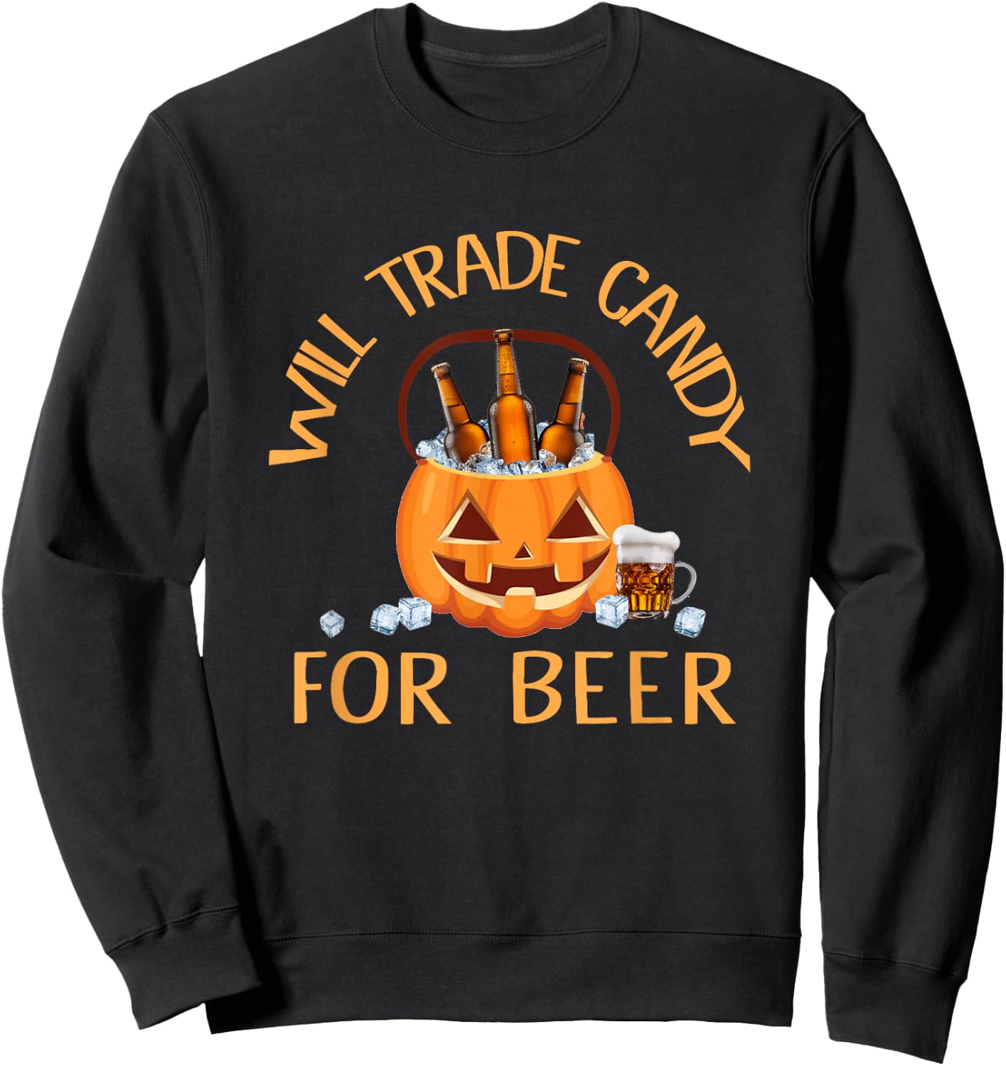 Will trade candy for beer college Halloween costume adult Sweatshirt - Sweatshirt | Black