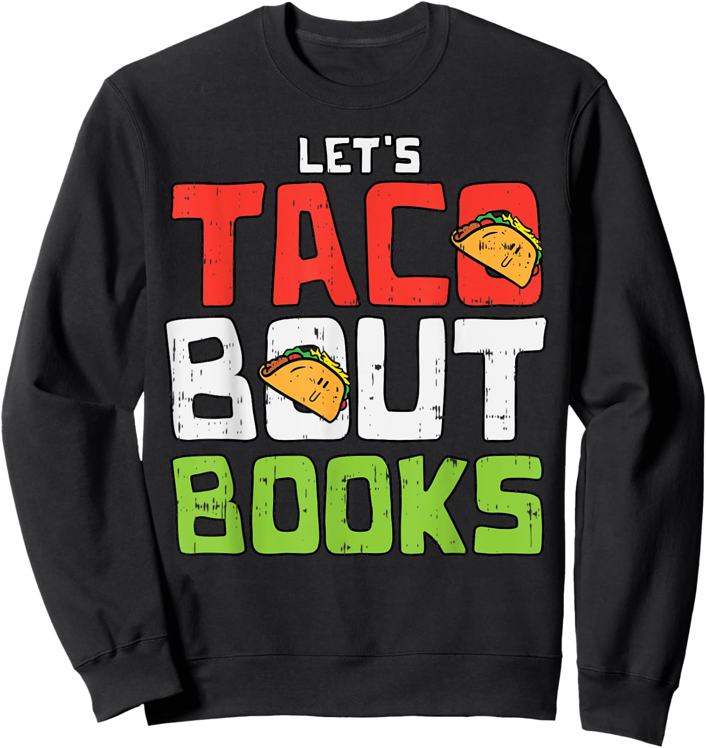 Taco Bout Books Funny Cinco De Mayo Mexican Librarian Sweatshirt - Sweatshirt | Black