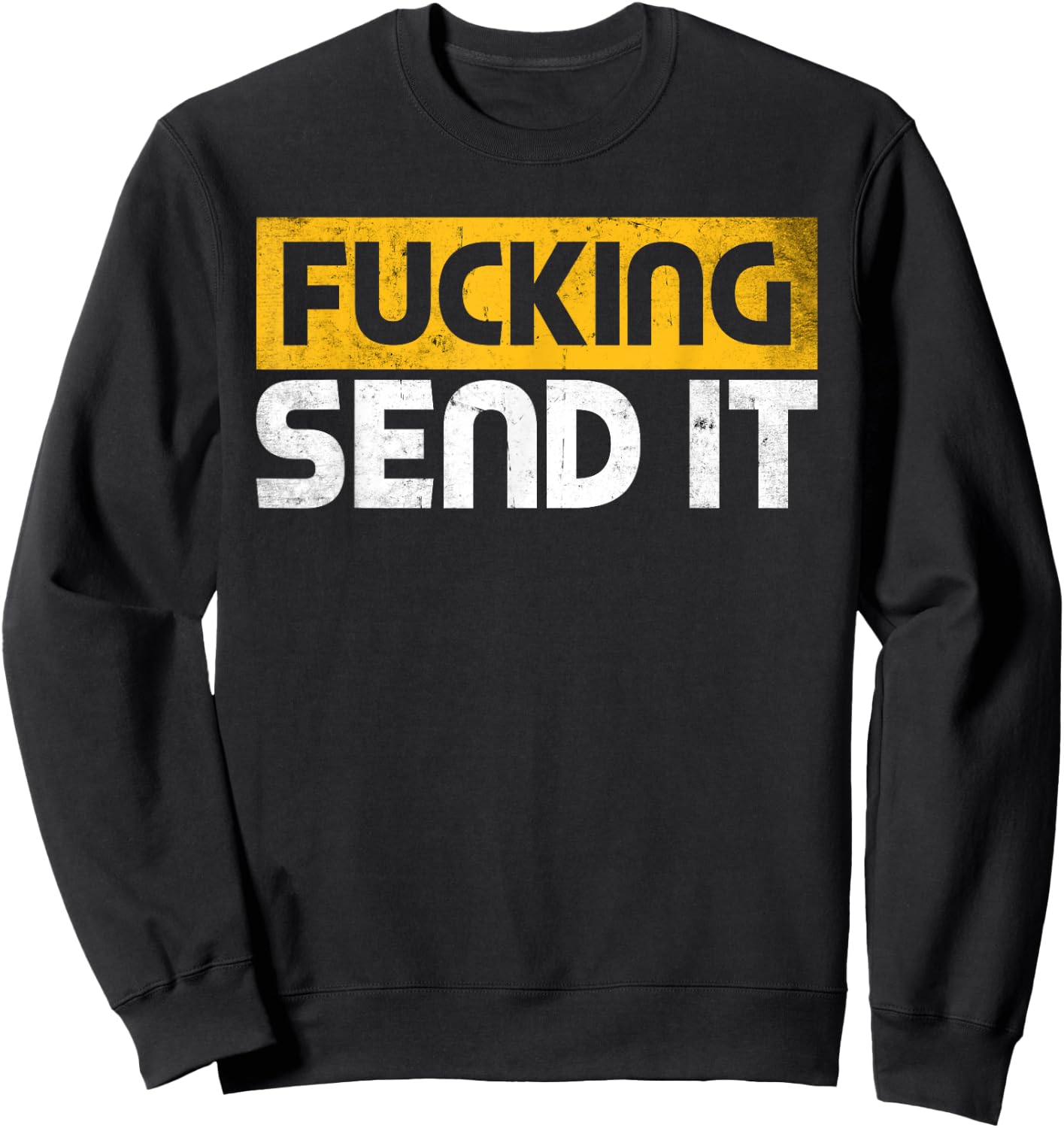Fucking Send It Snowmobile Dirt Bike Fan Funny Adult Humor Sweatshirt - Sweatshirt | Black