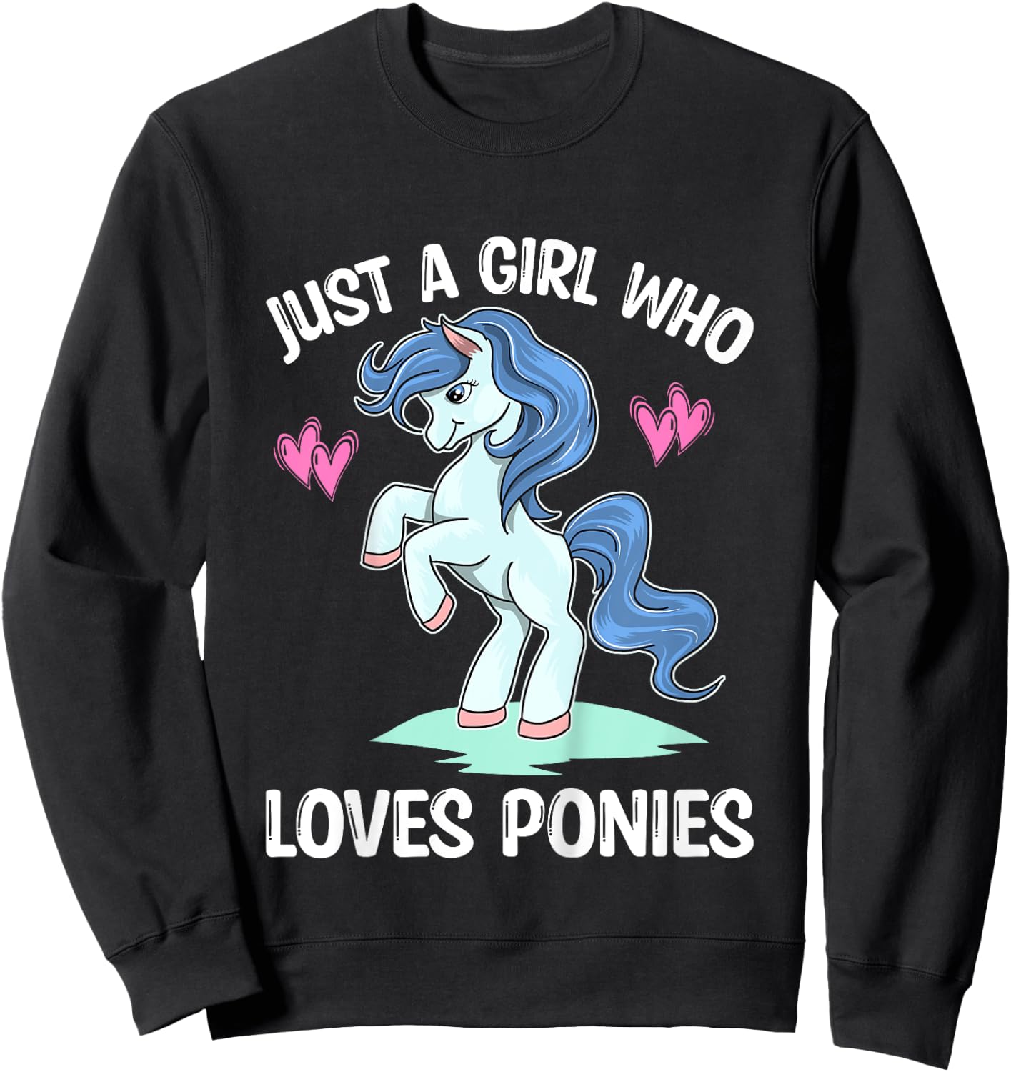JUST A GIRL WHO LOVES PONIES Horse & Pony Lover Toddler Kids Sweatshirt - Sweatshirt | Black