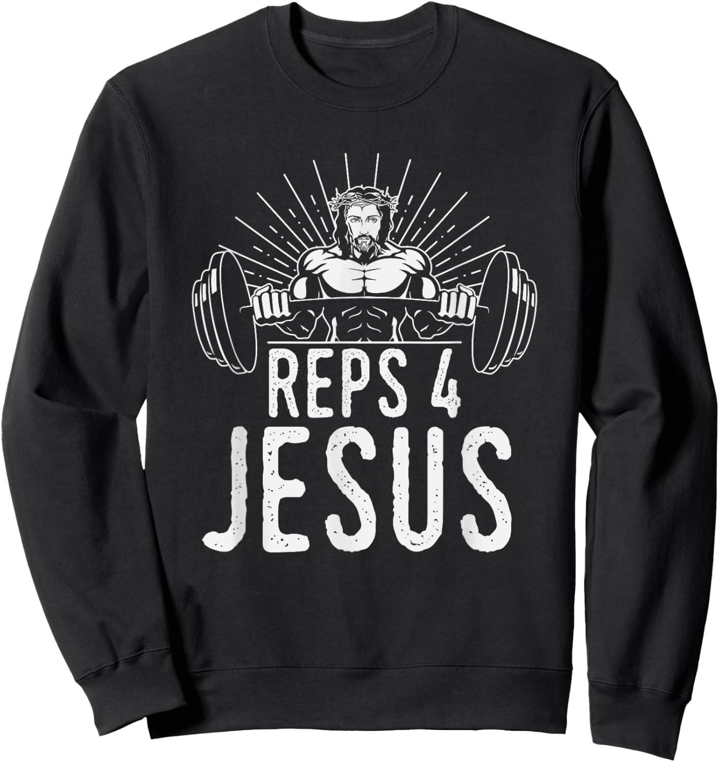 Funny Reps 4 Jesus Religious Gym Weightlifting Motivation Sweatshirt - Sweatshirt | Black