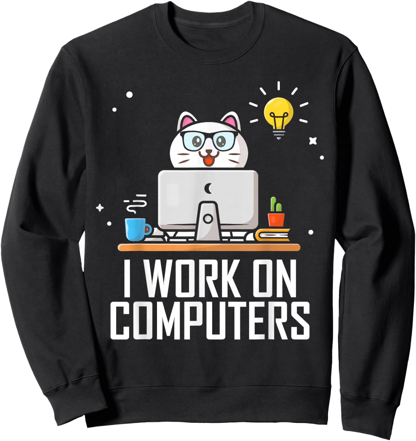 I Work on Computers Funny Cute Tech Coding Cat Working Men Women Sweatshirt - Sweatshirt | Black