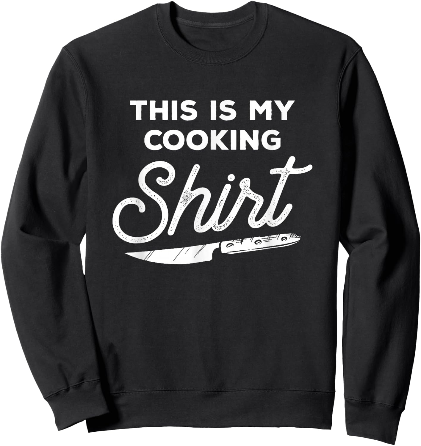 This Is My Cooking Shirt Culinary Cooking Gift For Chef Sweatshirt - Sweatshirt | Black