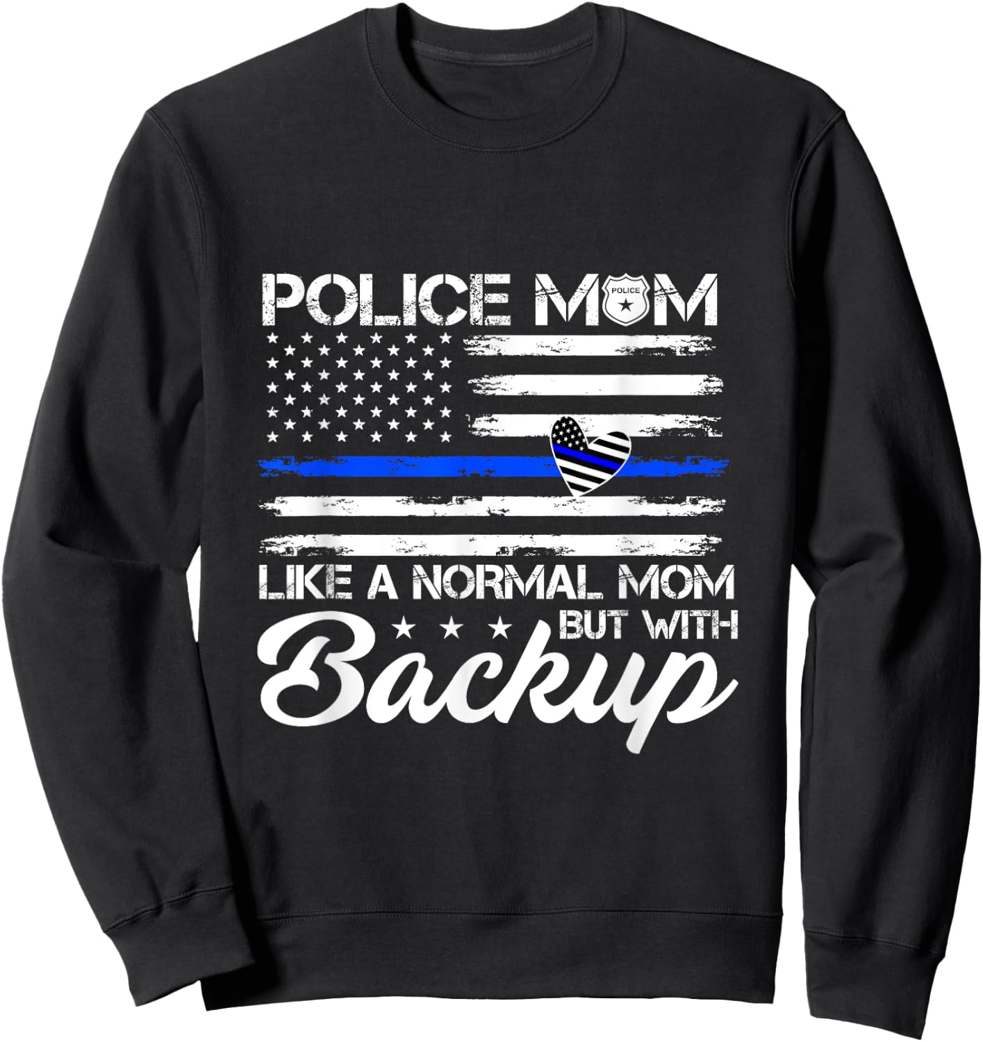 Police Mom Like A Normal Mom Blue Line American Flag Gift Women Men Sweatshirt - Sweatshirt | Black