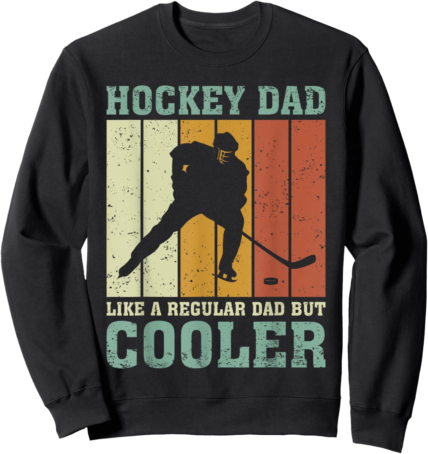 Hockey Dad Like A Regular Dad But Cooler Fathers Day Sweatshirt - Sweatshirt | Black