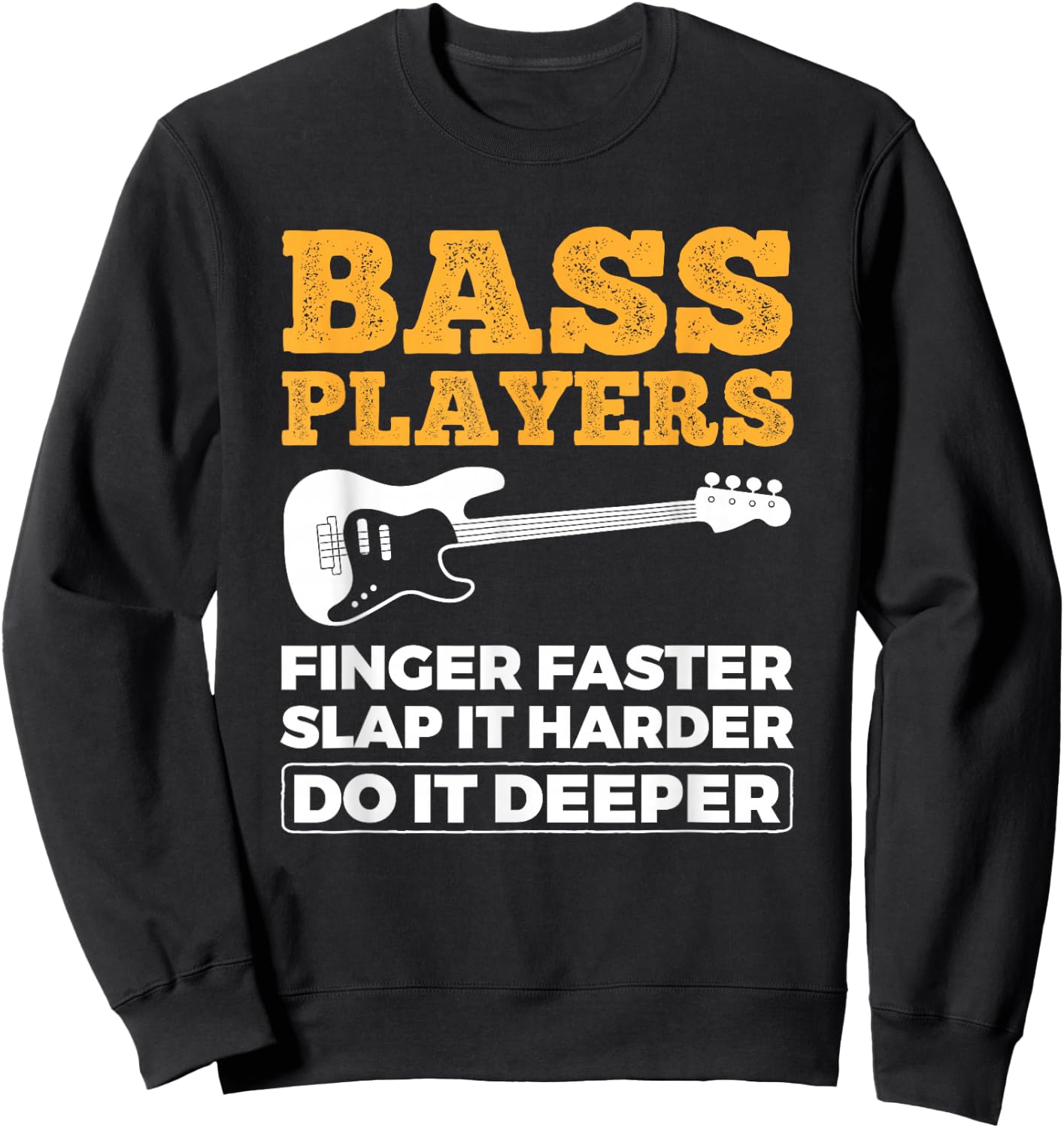 Bass Players Finger Faster Bassist Bass Guitar Sweatshirt - Sweatshirt | Black