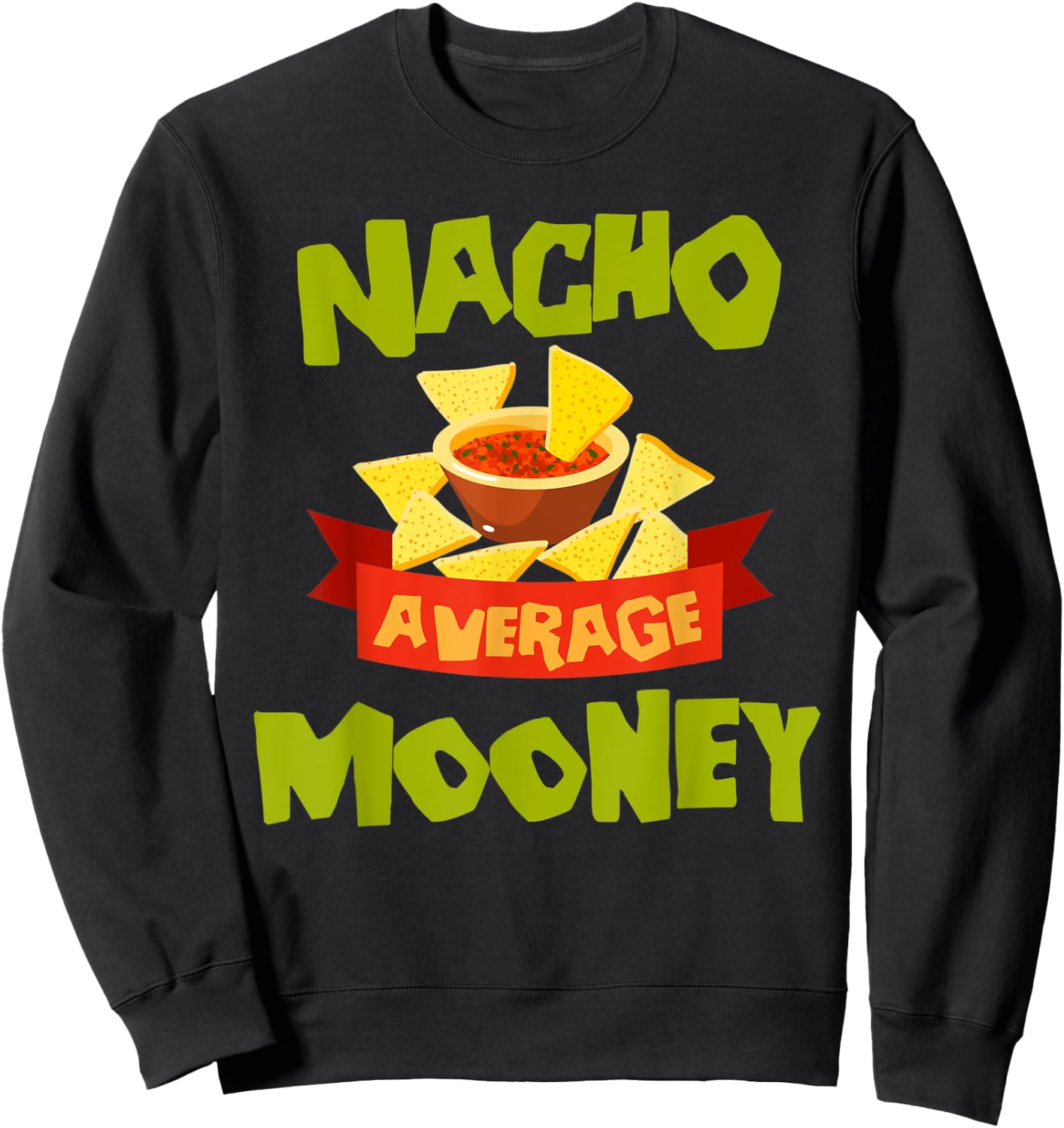 NACHO AVERAGE MOONEY Funny Birthday Personalized Surname Sweatshirt - Sweatshirt | Black
