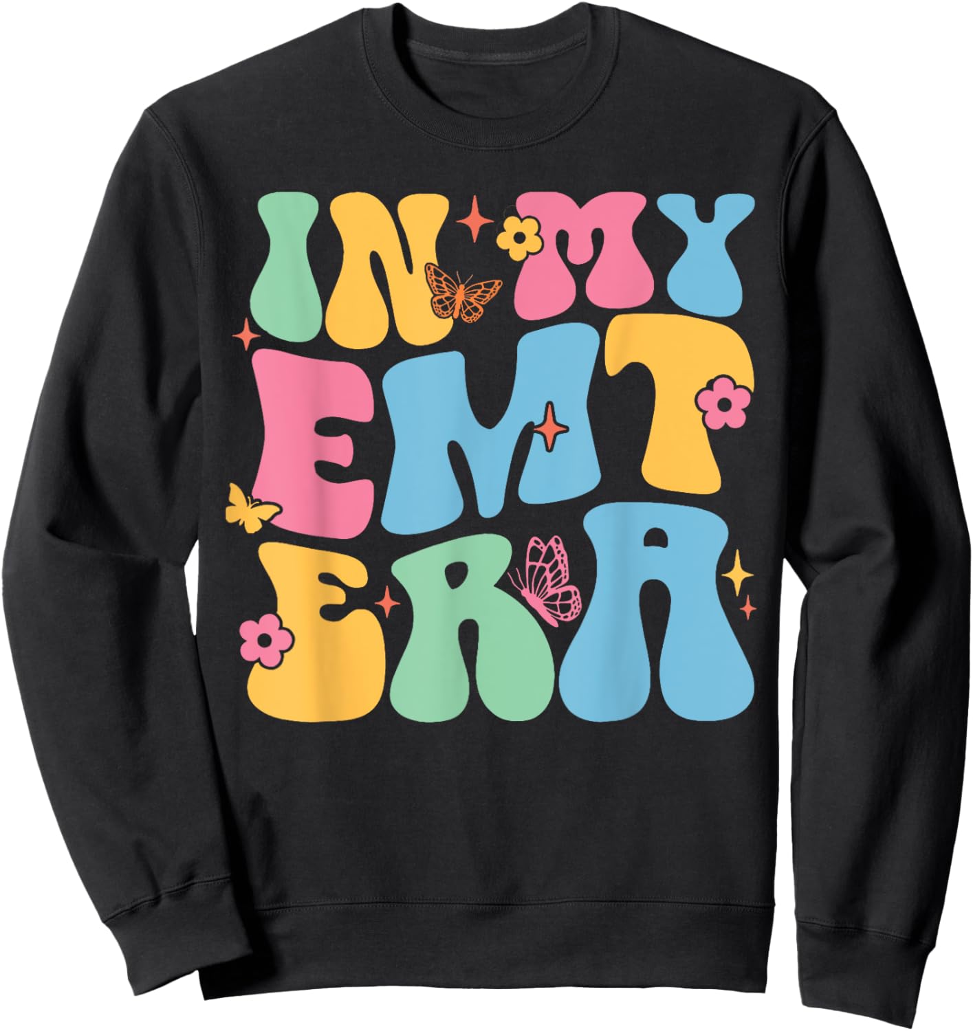 In My EMT Era Funny Groovy EMT Nurse Life Sweatshirt - Sweatshirt | Black