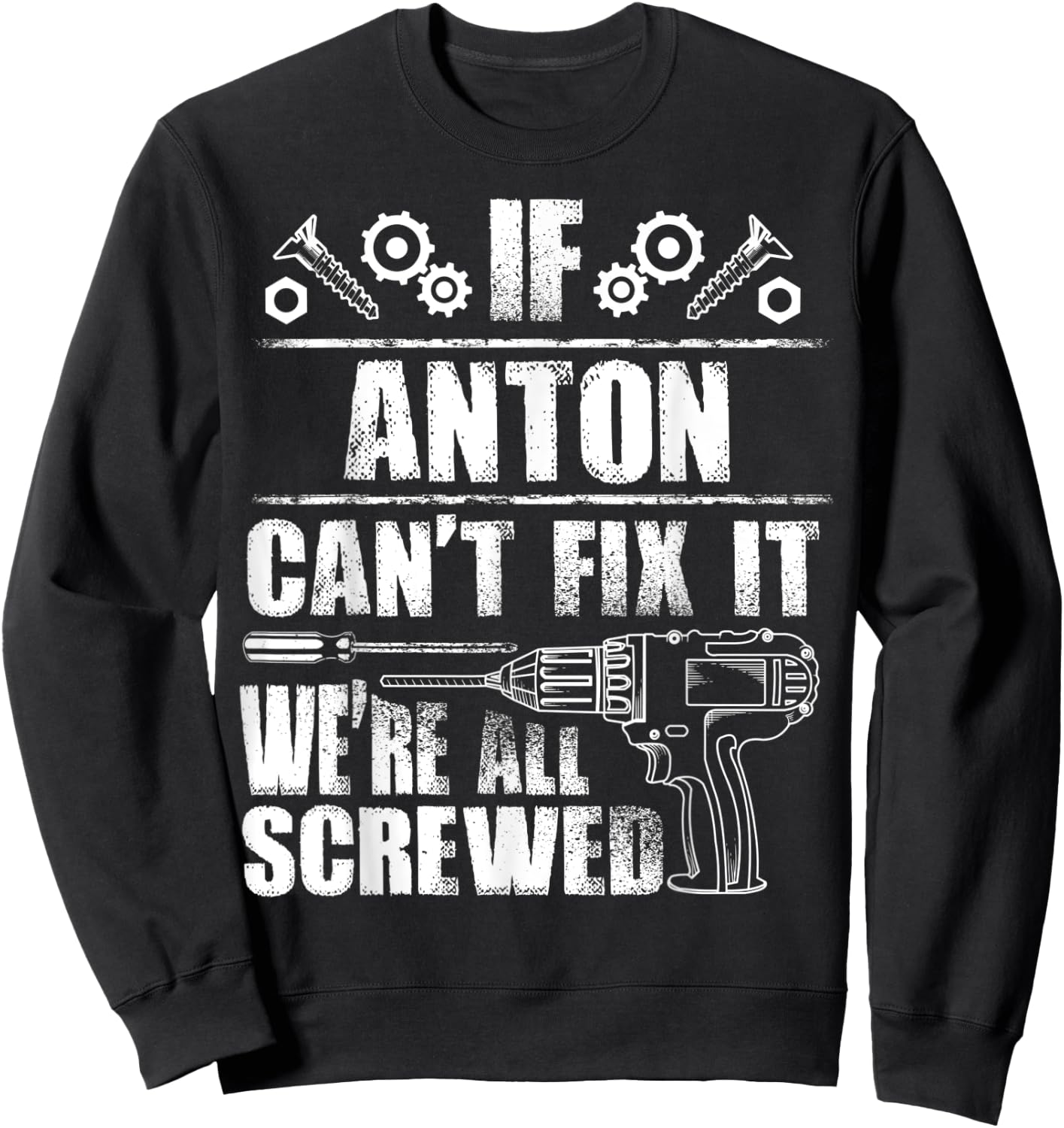 ANTON Gift Name Fix It Funny Birthday Personalized Dad Idea Sweatshirt - Sweatshirt | Black