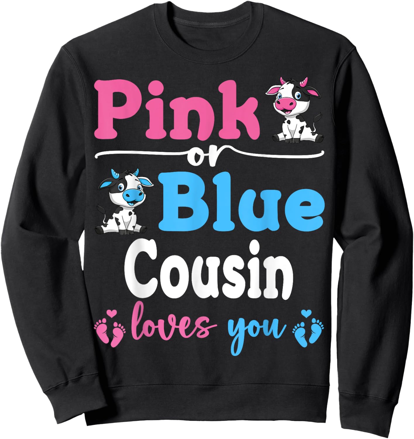 Pink Or Blue Cousin Loves You Cow Gender Reveal Baby Shower Sweatshirt - Sweatshirt | Black