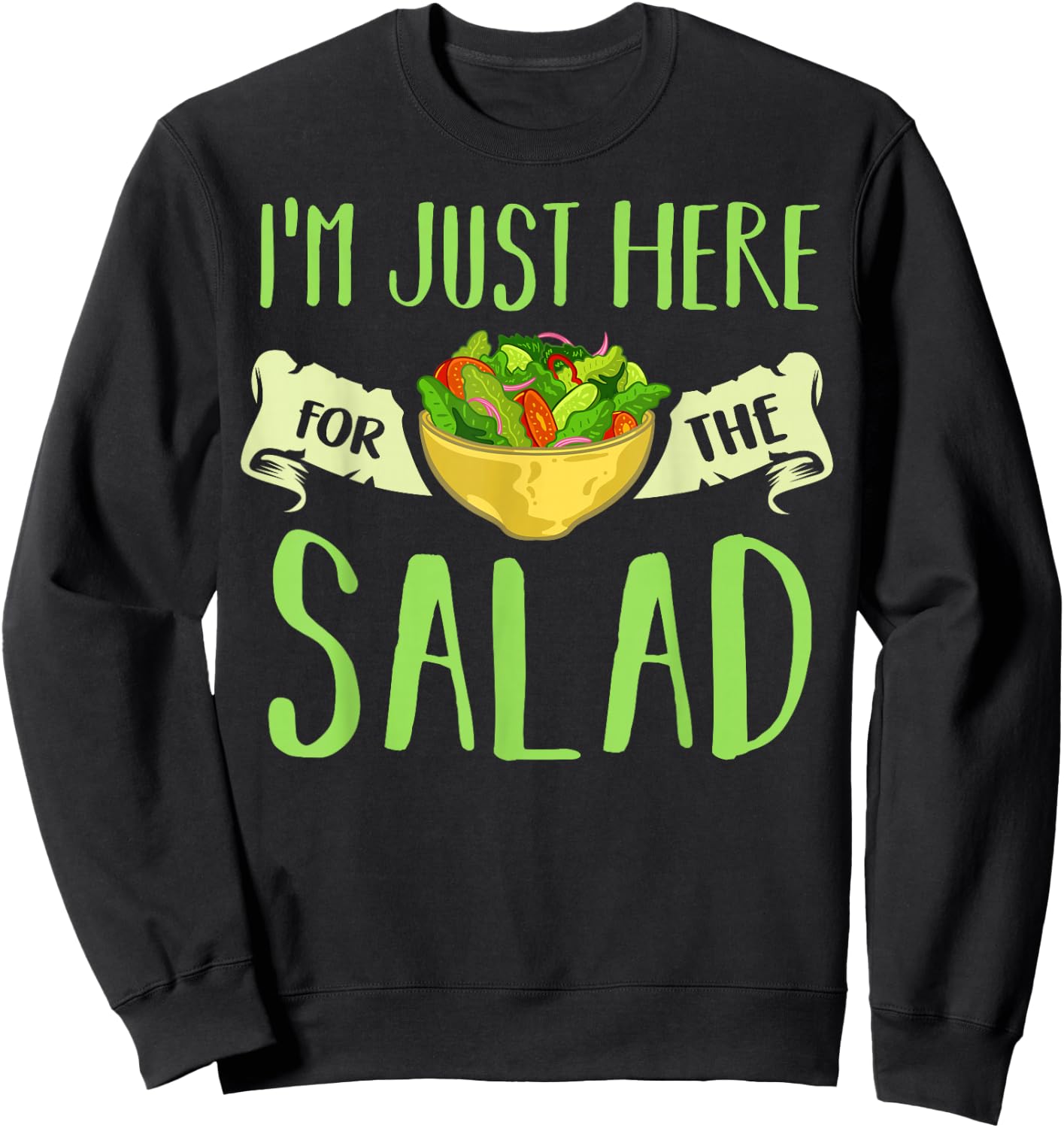 I Love Salad Vegan Dressing Bowl Sweatshirt - Sweatshirt | Black