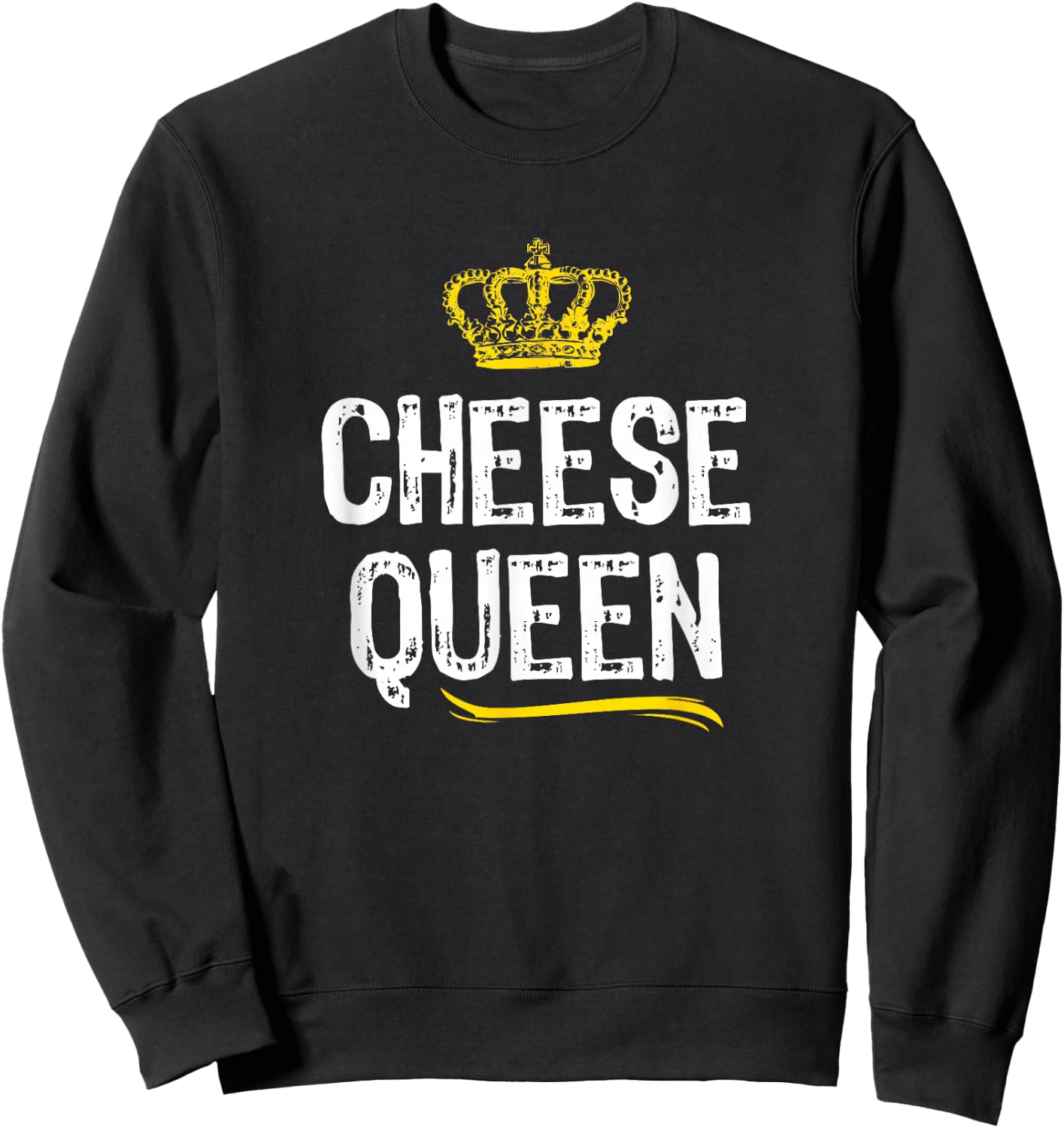 Cheese Queen Women Girls Lover Funny Cool Cute Gift Sweatshirt - Sweatshirt | Black