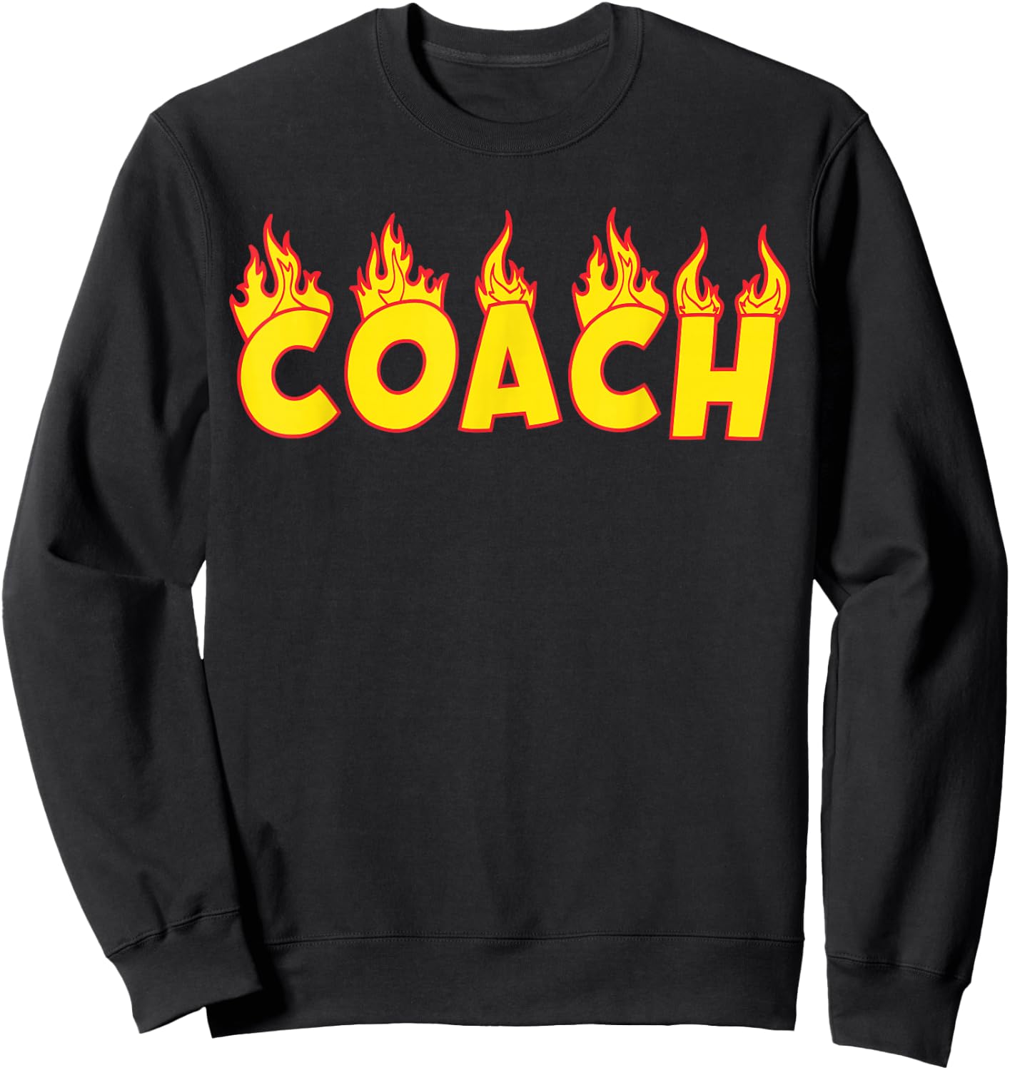 Coach Fire Flames Best Gift For Coaches Sweatshirt - Sweatshirt | Black