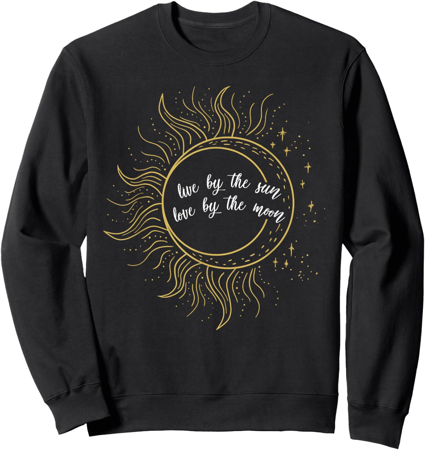 Live By The Sun Love By The Moon Cute Art Quote Artist Gift Sweatshirt - Sweatshirt | Black