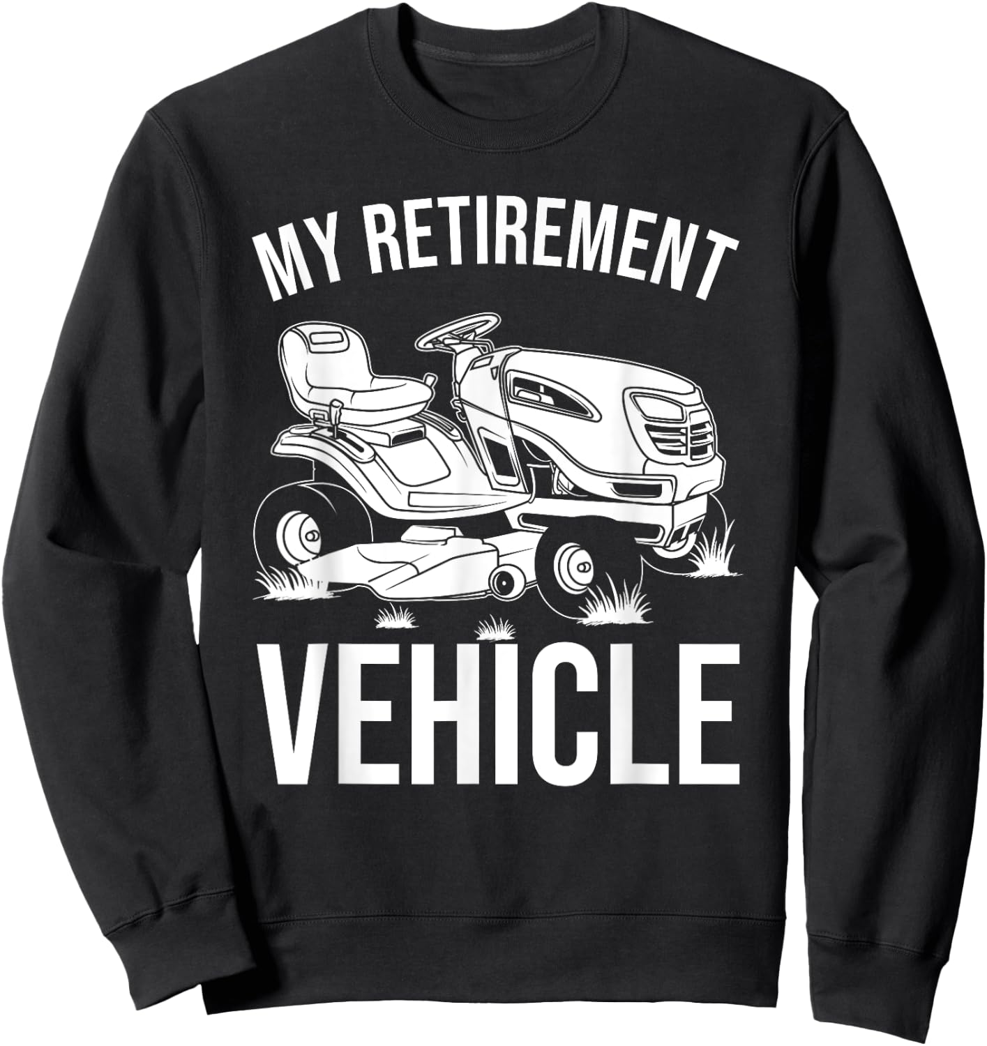 Funny Retirement Gardening Gift | Cute Lawn Mowing Men Women Sweatshirt - Sweatshirt | Black