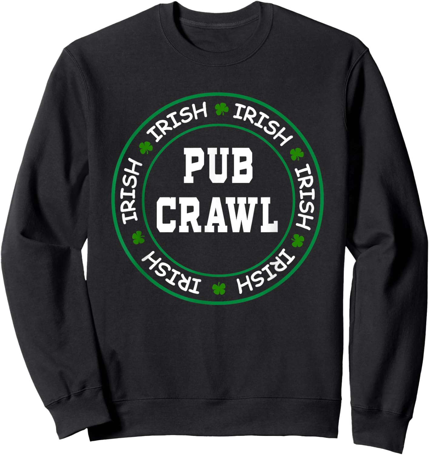 Official Irish Pub Crawl Drinking Party Apparel Sweatshirt - Sweatshirt | Black