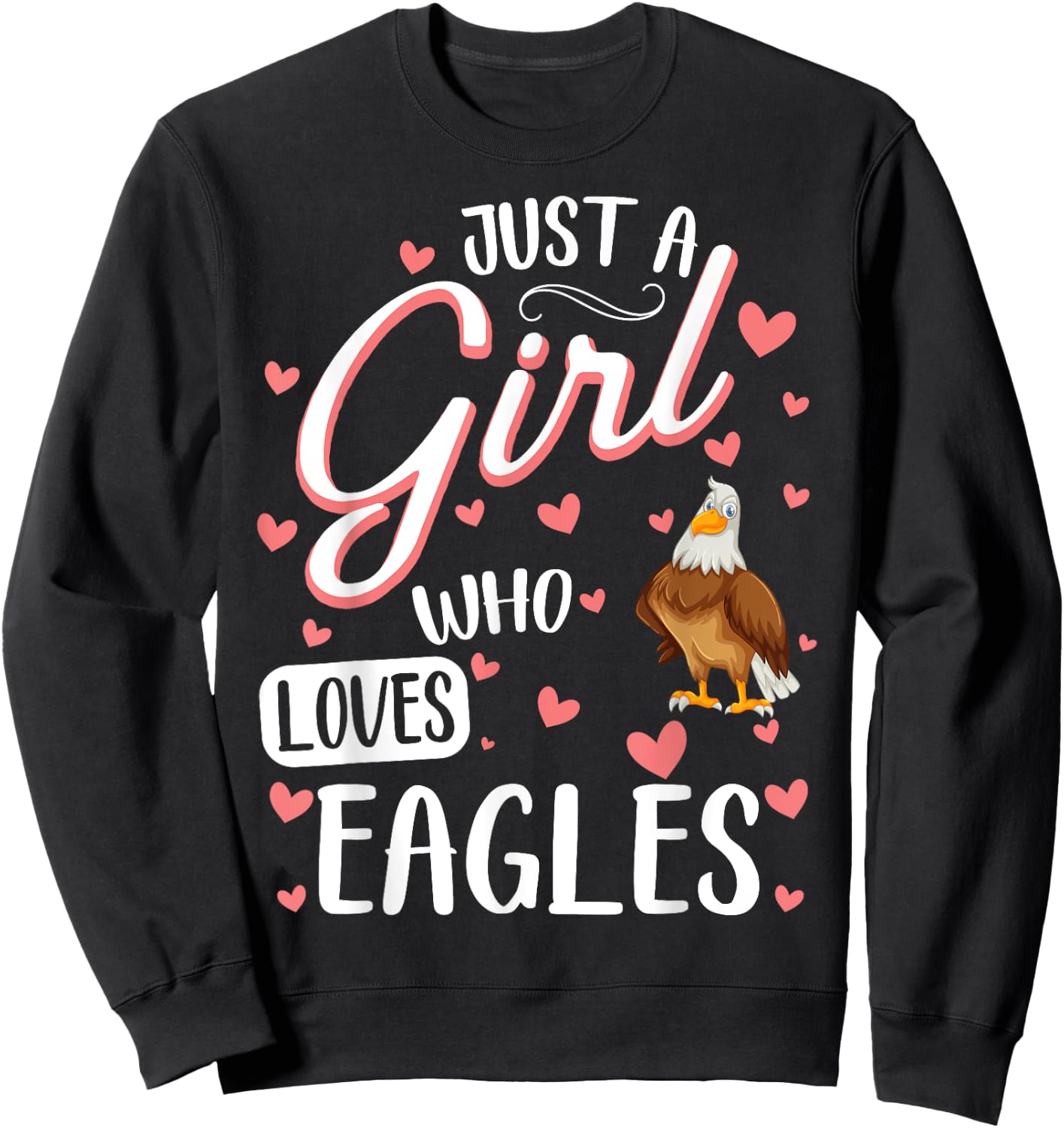 Just A Girl Who Loves Eagles - Funny Eagle Lover Sweatshirt - Sweatshirt | Black