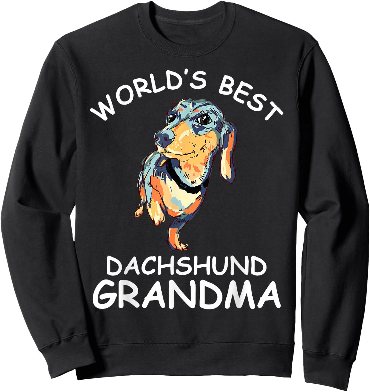 World's Best Dachshund Grandma Funny Granddog Dog Lover Cute Sweatshirt - Sweatshirt | Black