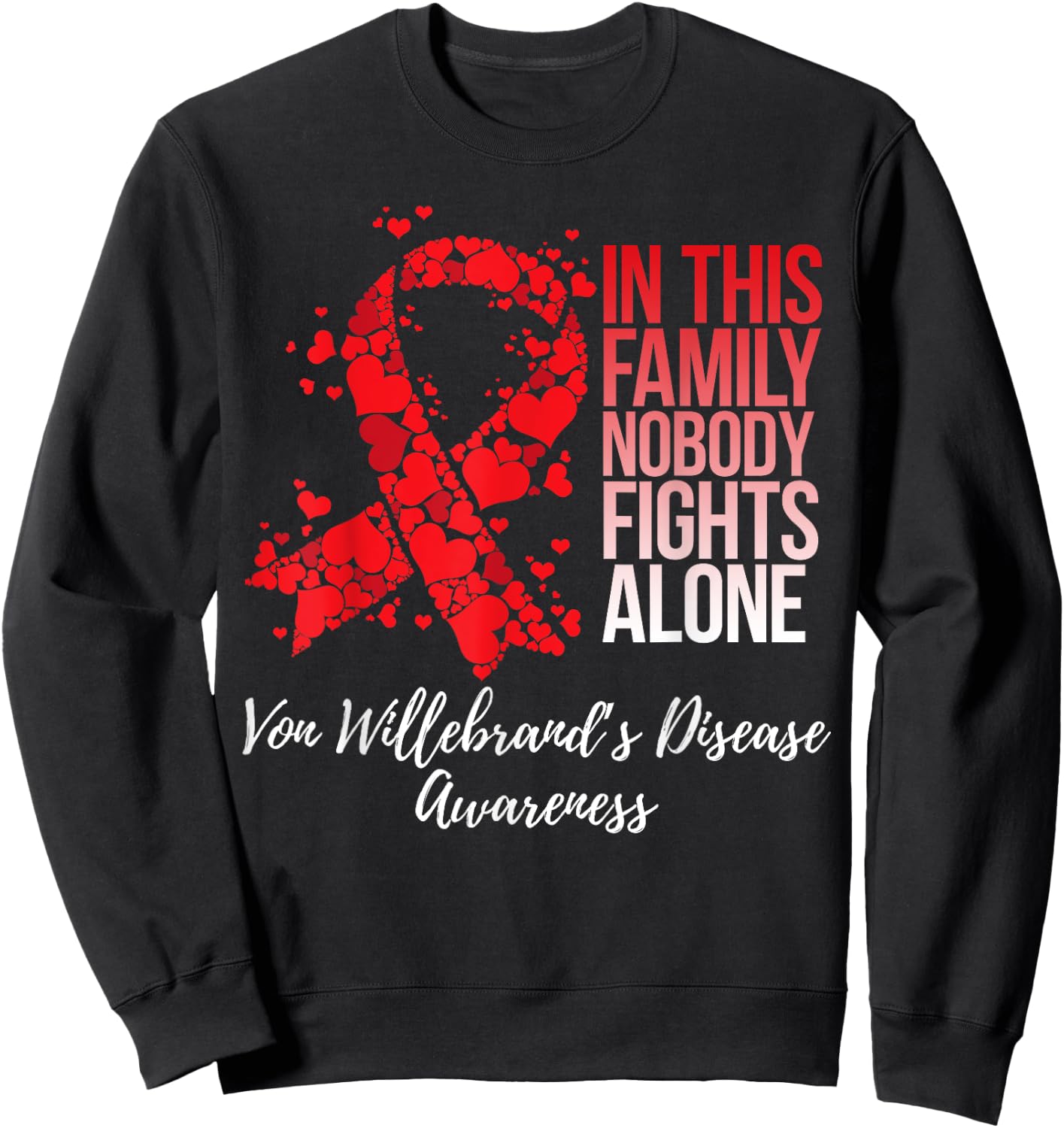 Family Support Von Willebrand's Disease Awareness Sweatshirt - Sweatshirt | Black