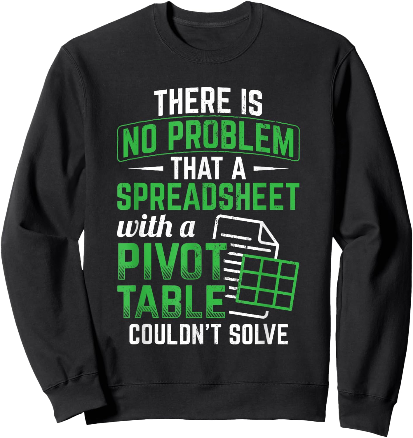 Spreadsheet With A Pivot Table Problem Solving Spreadsheet Sweatshirt - Sweatshirt | Black
