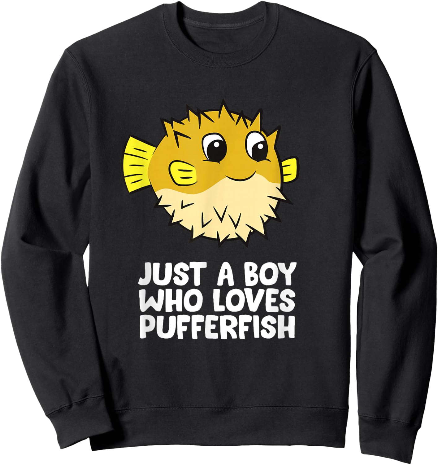 Just a Boy Who Loves Pufferfish Sweatshirt - Sweatshirt | Black