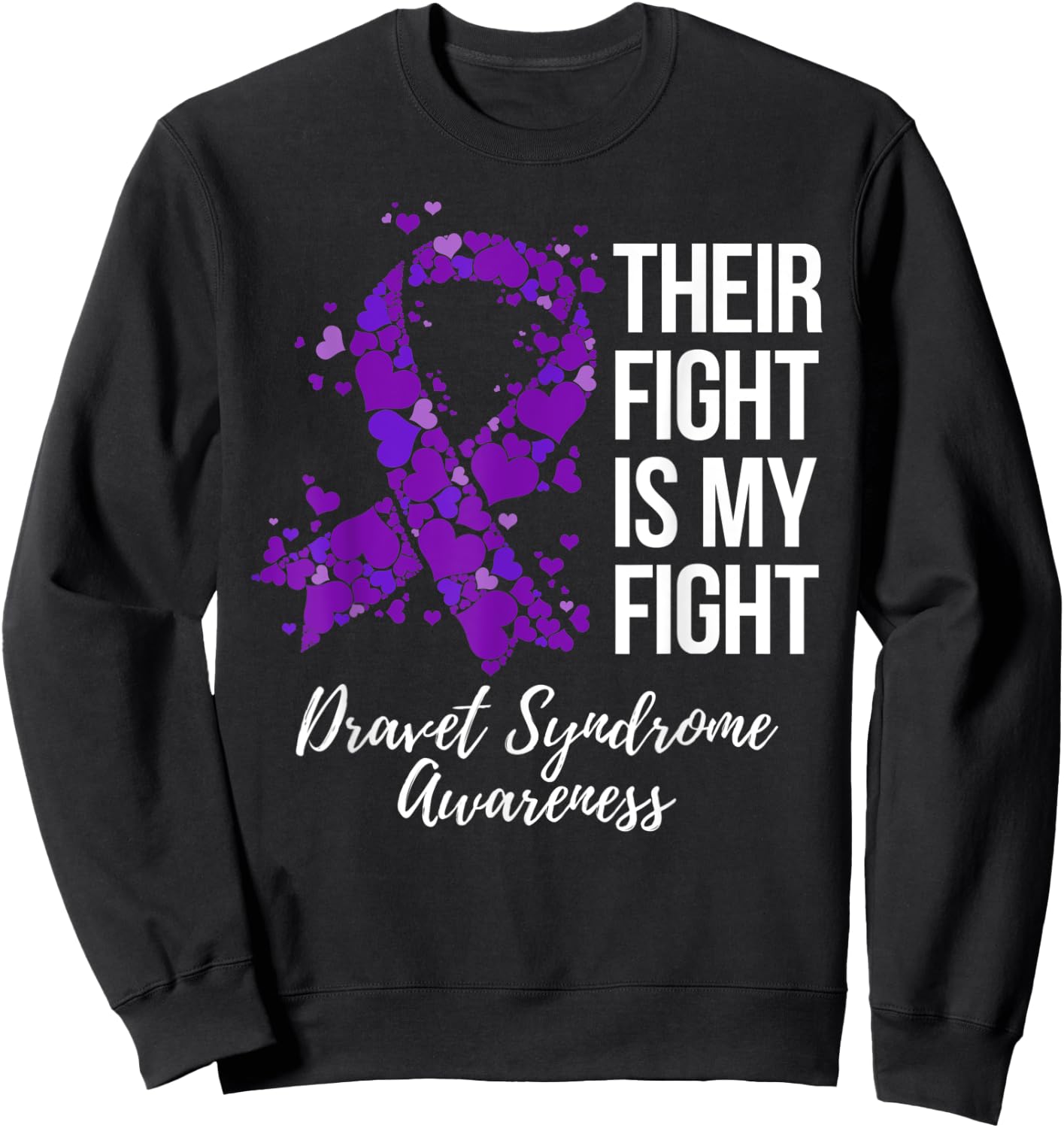 Their Fight Is My Fight Dravet Syndrome Awareness Sweatshirt - Sweatshirt | Black