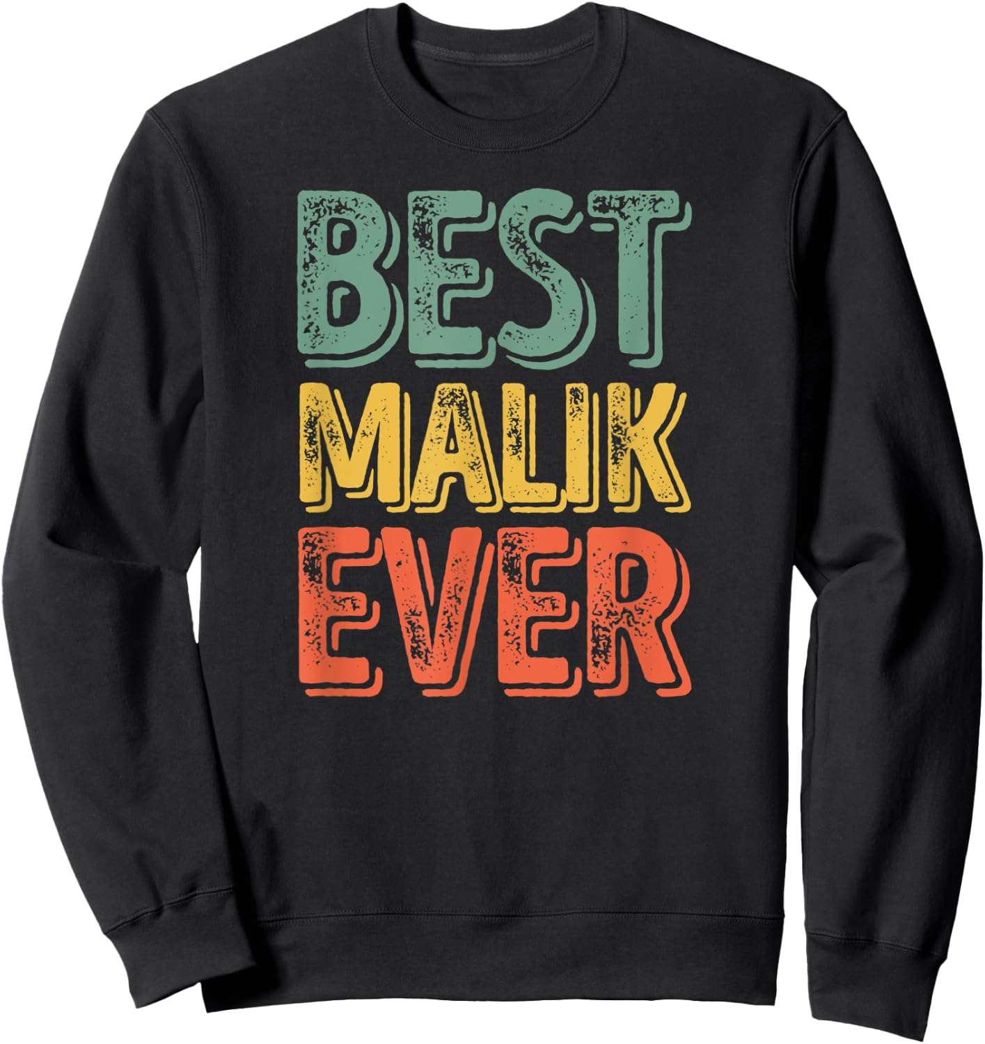 Best Malik Ever Shirt Funny Personalized First Name Malik Sweatshirt - Sweatshirt | Black