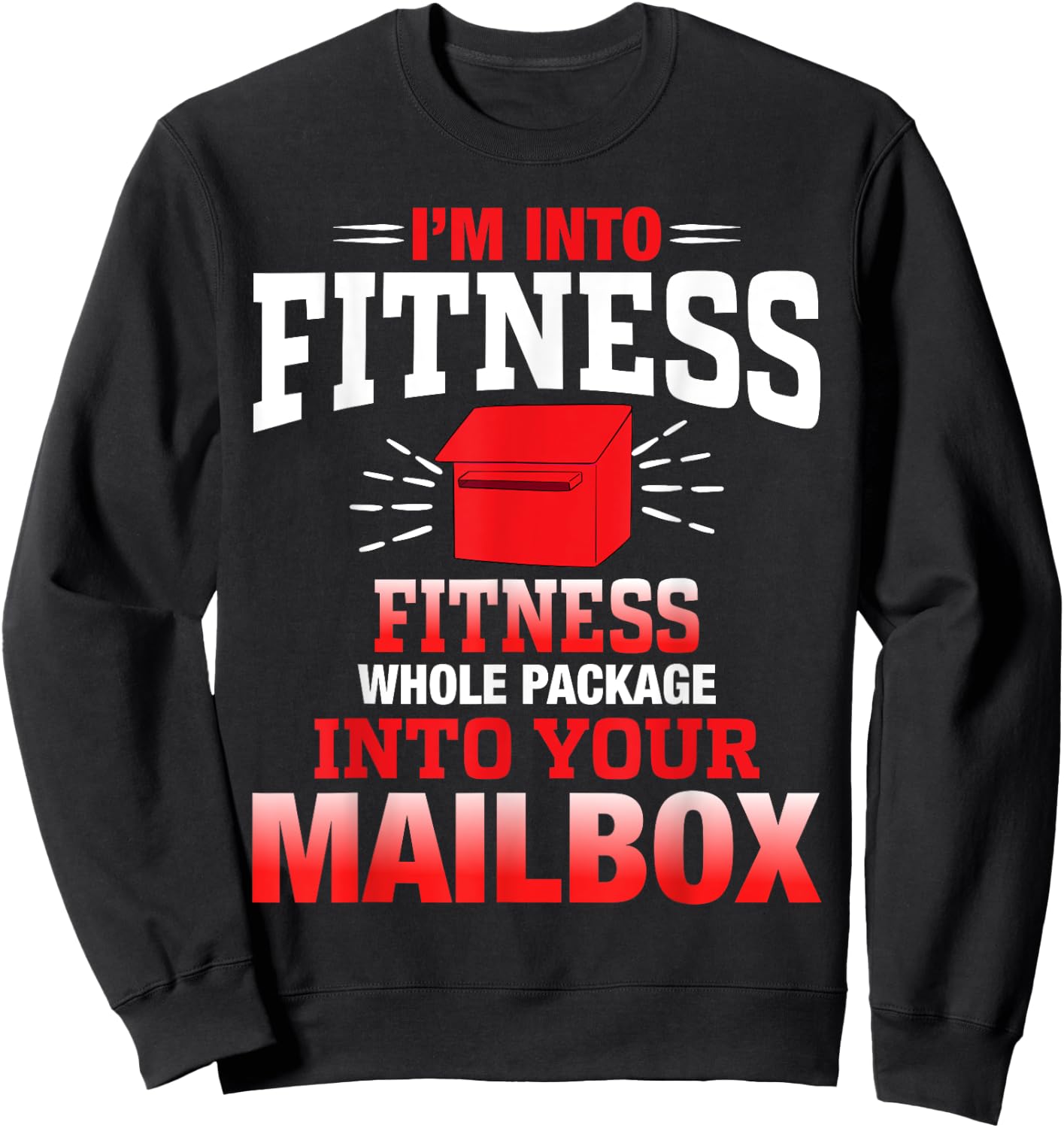 Funny Mailman Fitness Pun Humor Postal Worker Appreciation Sweatshirt - Sweatshirt | Black