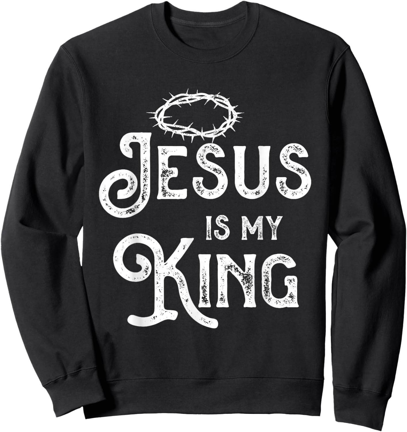 Jesus Christ King Religion God Christianity Gift Sweatshirt - Sweatshirt | Black