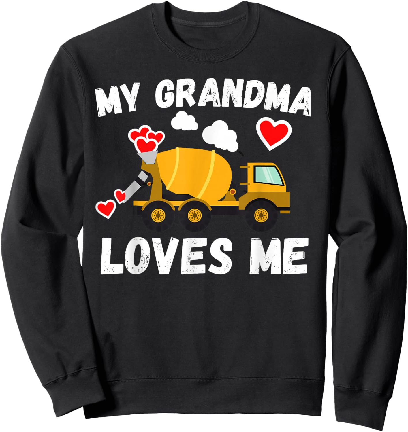 My Grandma Loves Me Boys Kids Grandson Cement Truck Gift Sweatshirt - Sweatshirt | Black