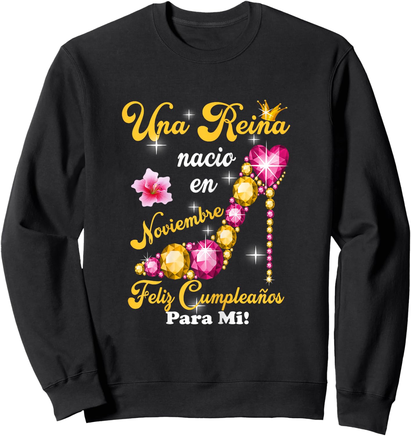 Una Reina Nacio En Noviembre Feliz Cumpleanos Para Mi Sweatshirt - Sweatshirt | Black