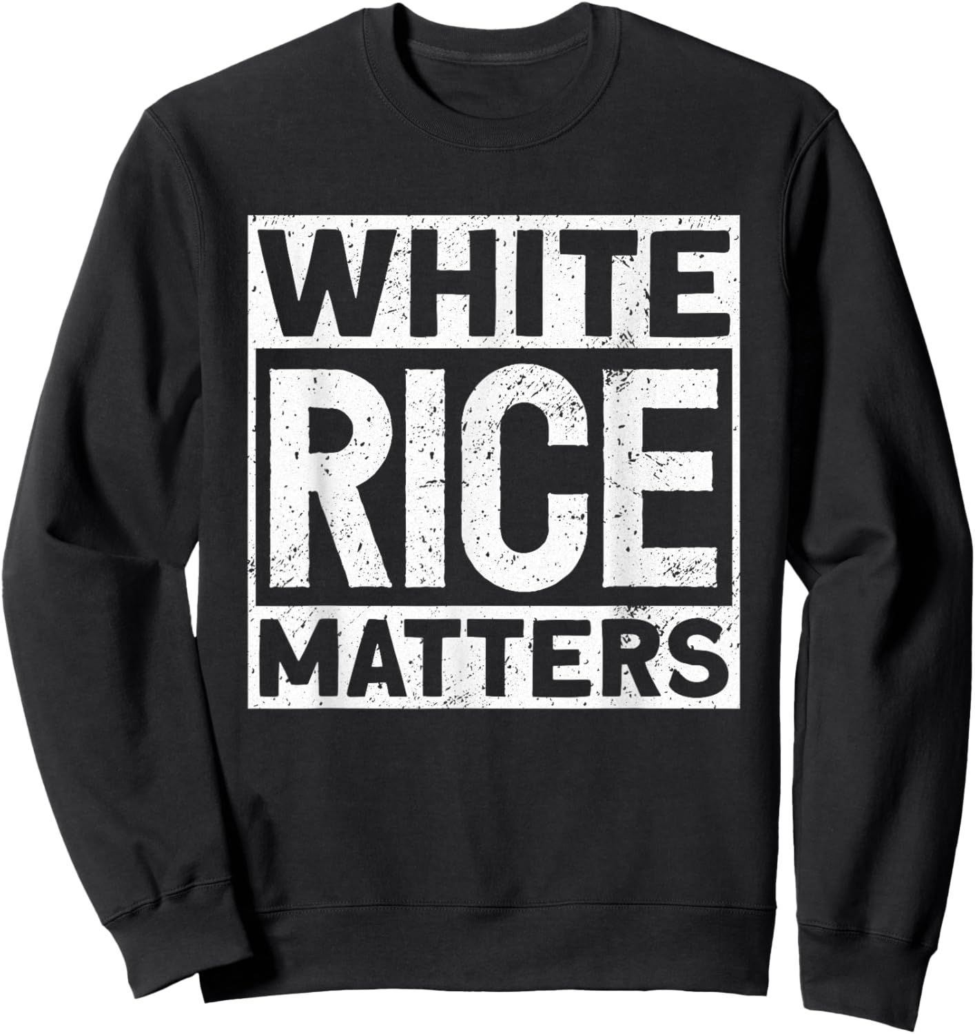 White Rice Matters Carbohydrate Asian Food Rice Sweatshirt - Sweatshirt | Black