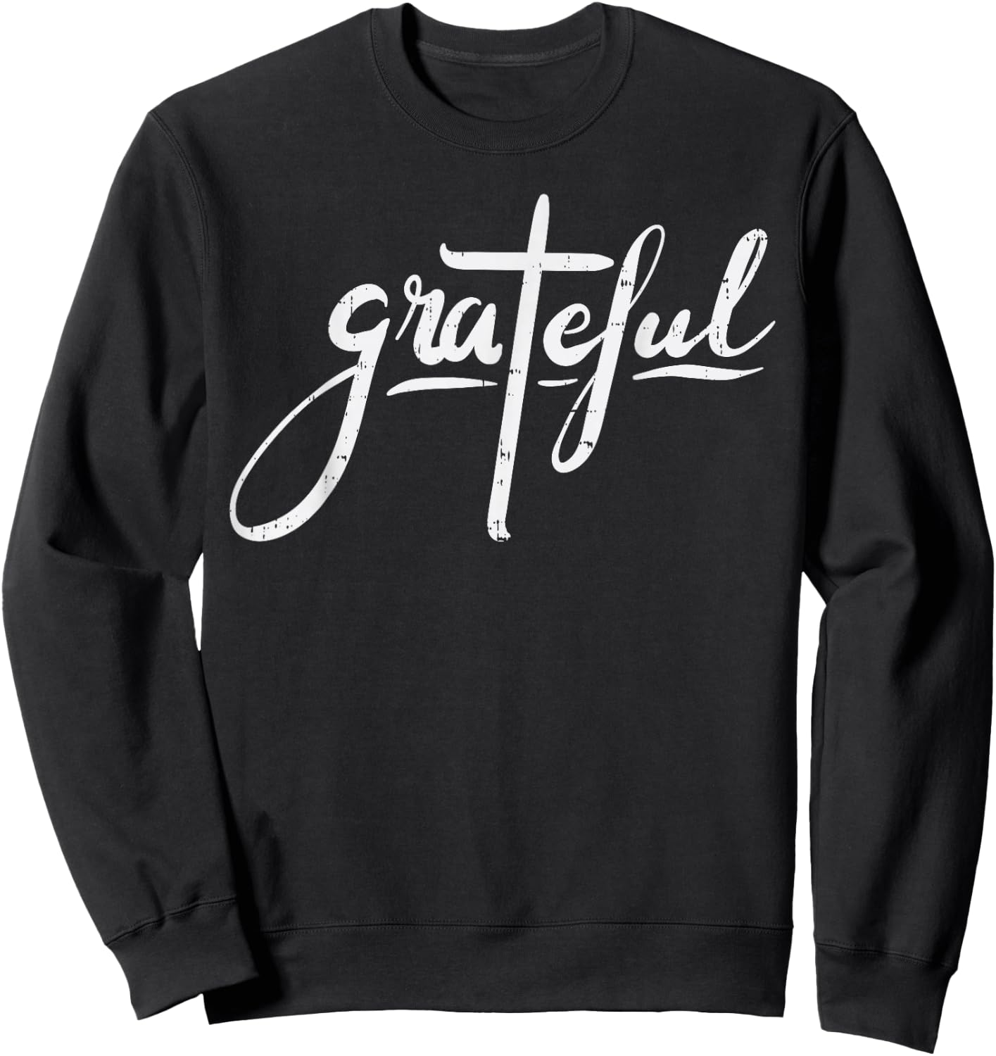 Grateful Cross God Jesus Christ Religious Christian Gift Sweatshirt - Sweatshirt | Black
