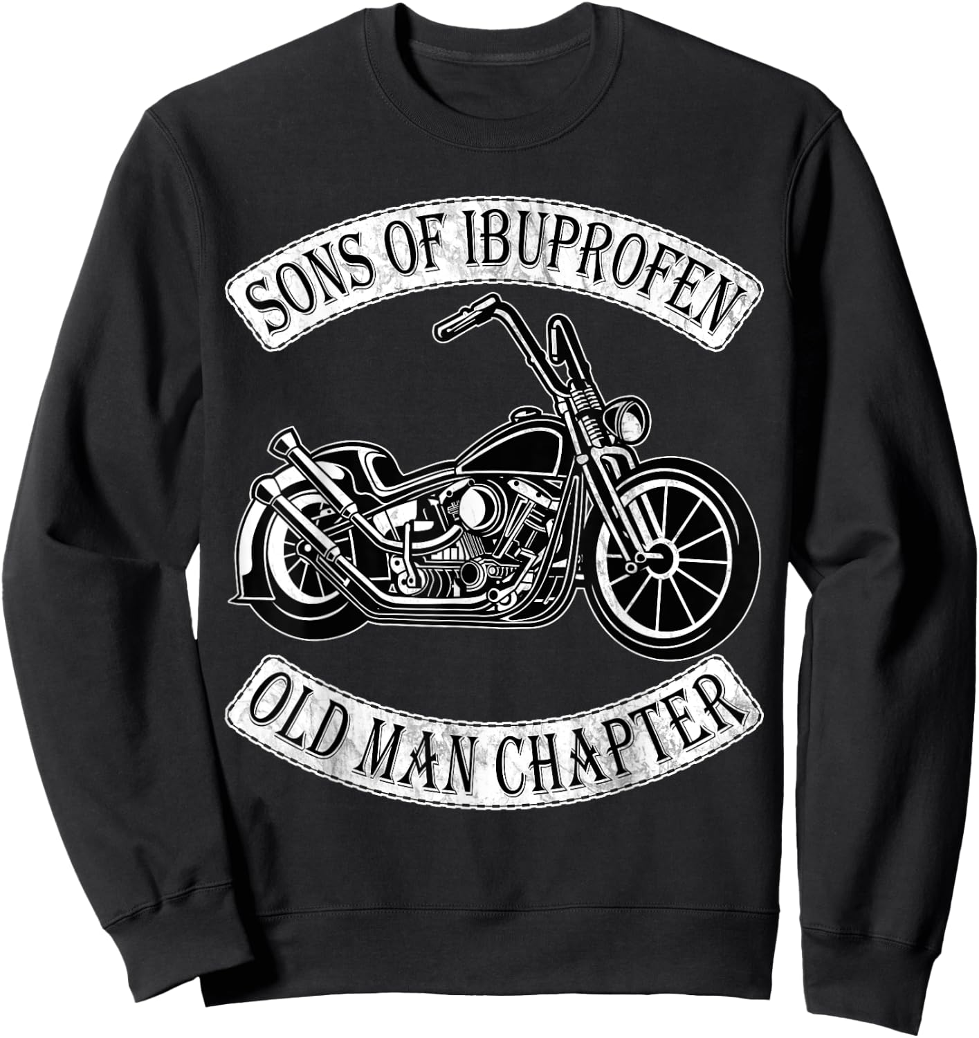 Cool Son of Ibuprofen Old Man Chapter Funny Older Biker Gift Sweatshirt - Sweatshirt | Black