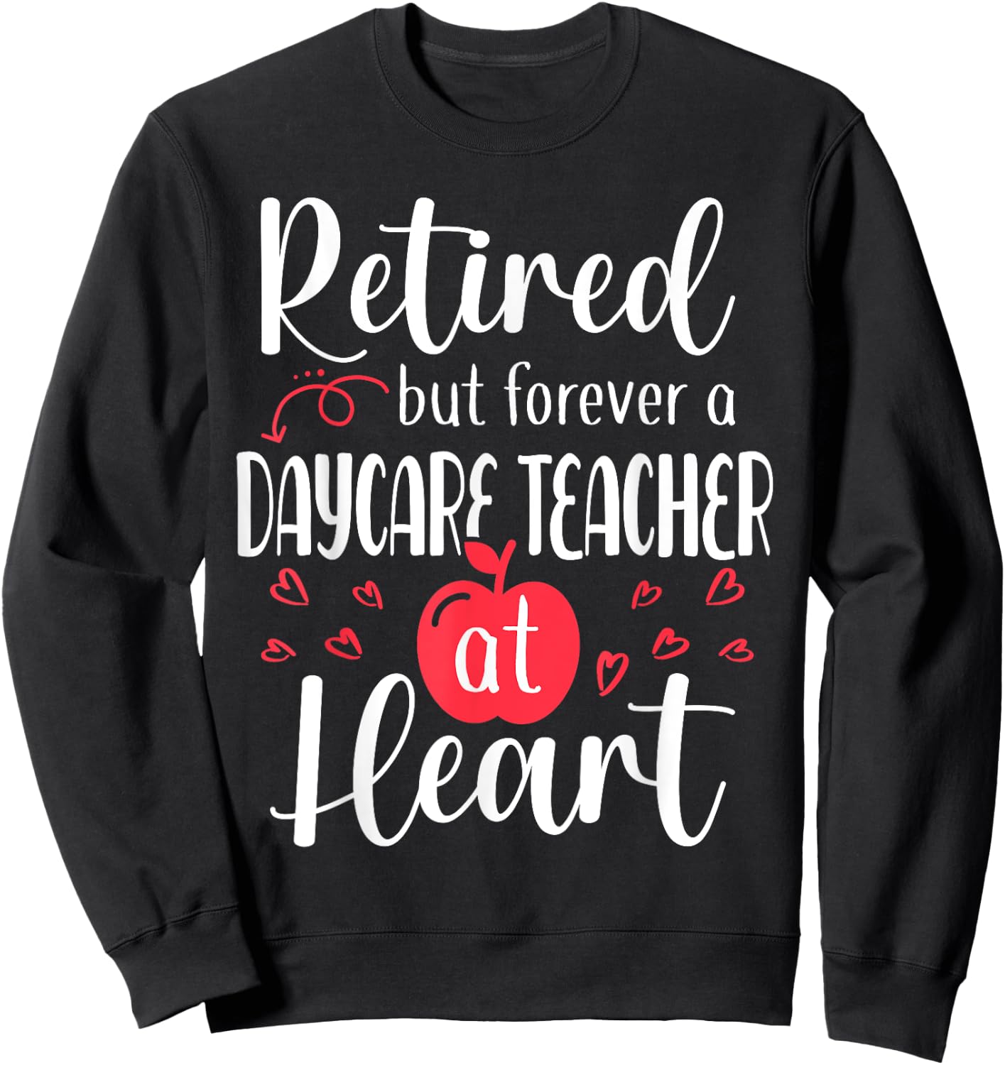 Retired Daycare Teacher Retirement Gifts for Daycare Teacher Sweatshirt - Sweatshirt | Black